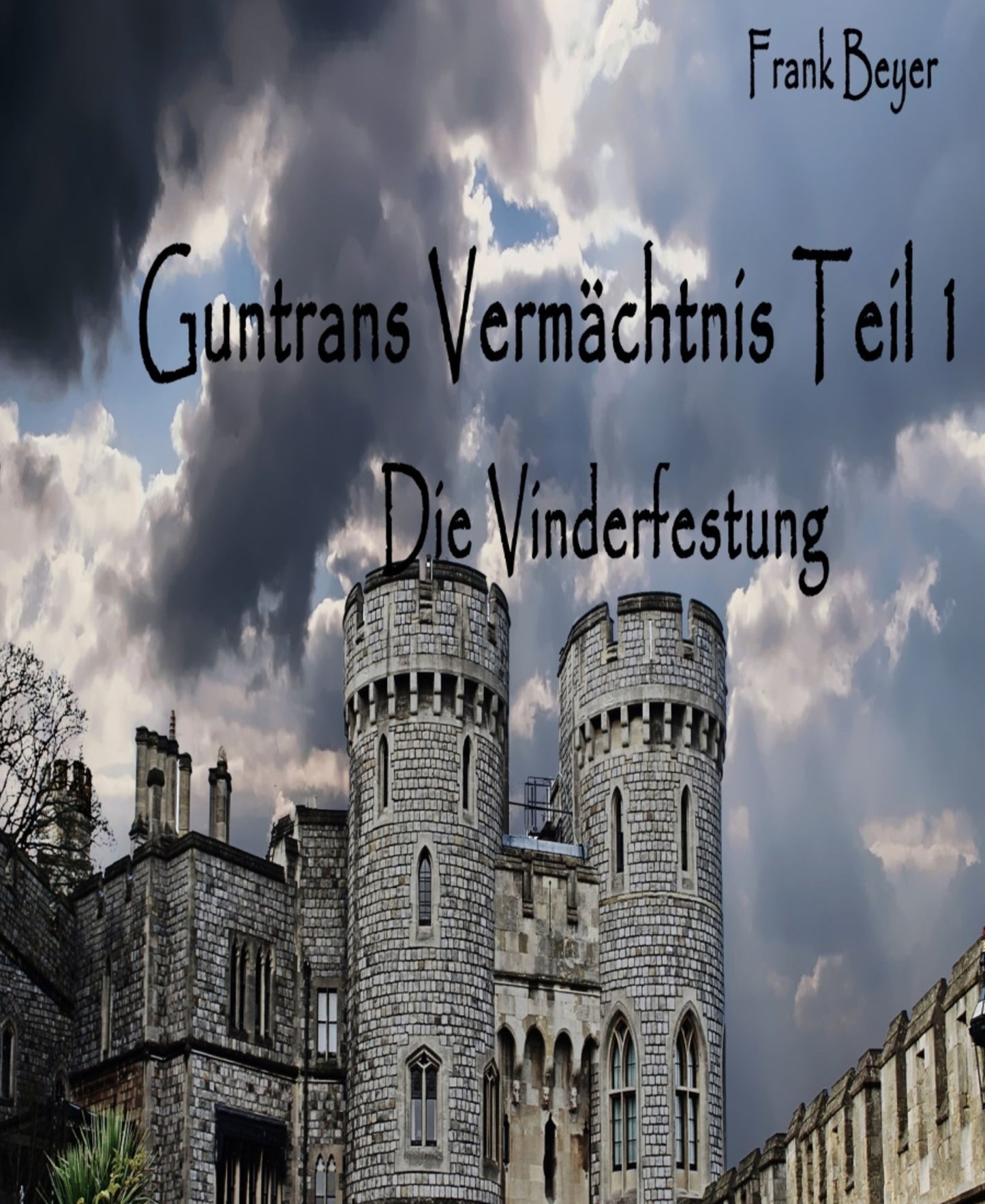 Guntrans Vermächtnis Teil 1: Die Vinderfestung