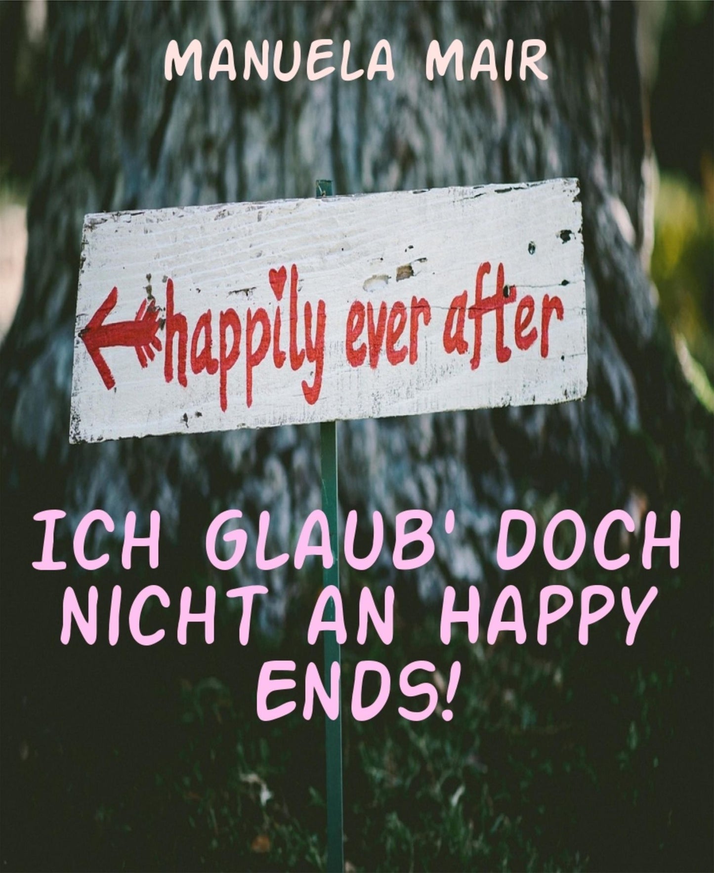 Ich glaub' doch nicht an Happy Ends!