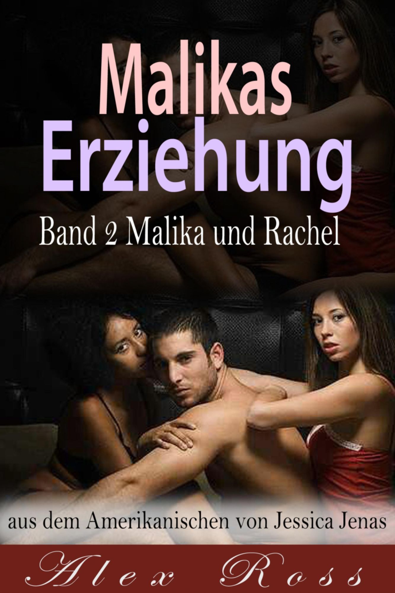 Malikas Erziehung: Band 2 Malika und Rachel