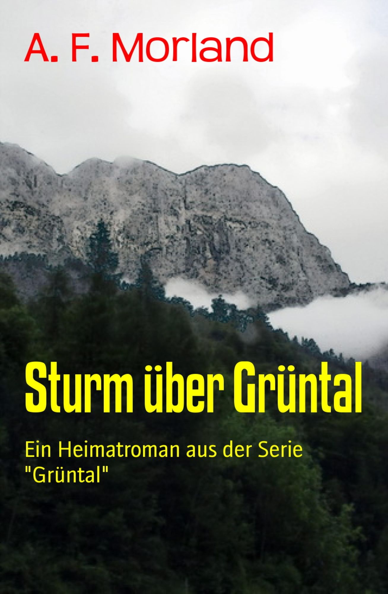 Sturm über Grüntal: Ein Heimatroman aus der Serie "Grüntal