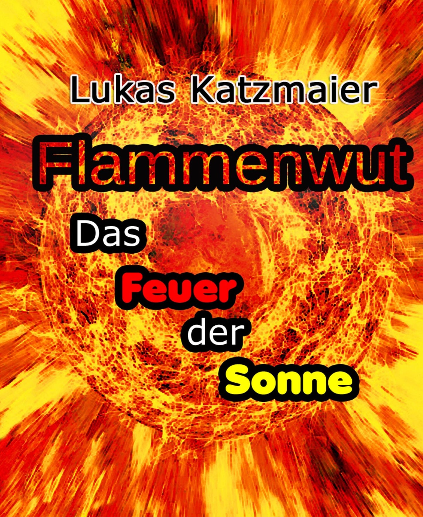 Flammenwut: Das Feuer der Sonne