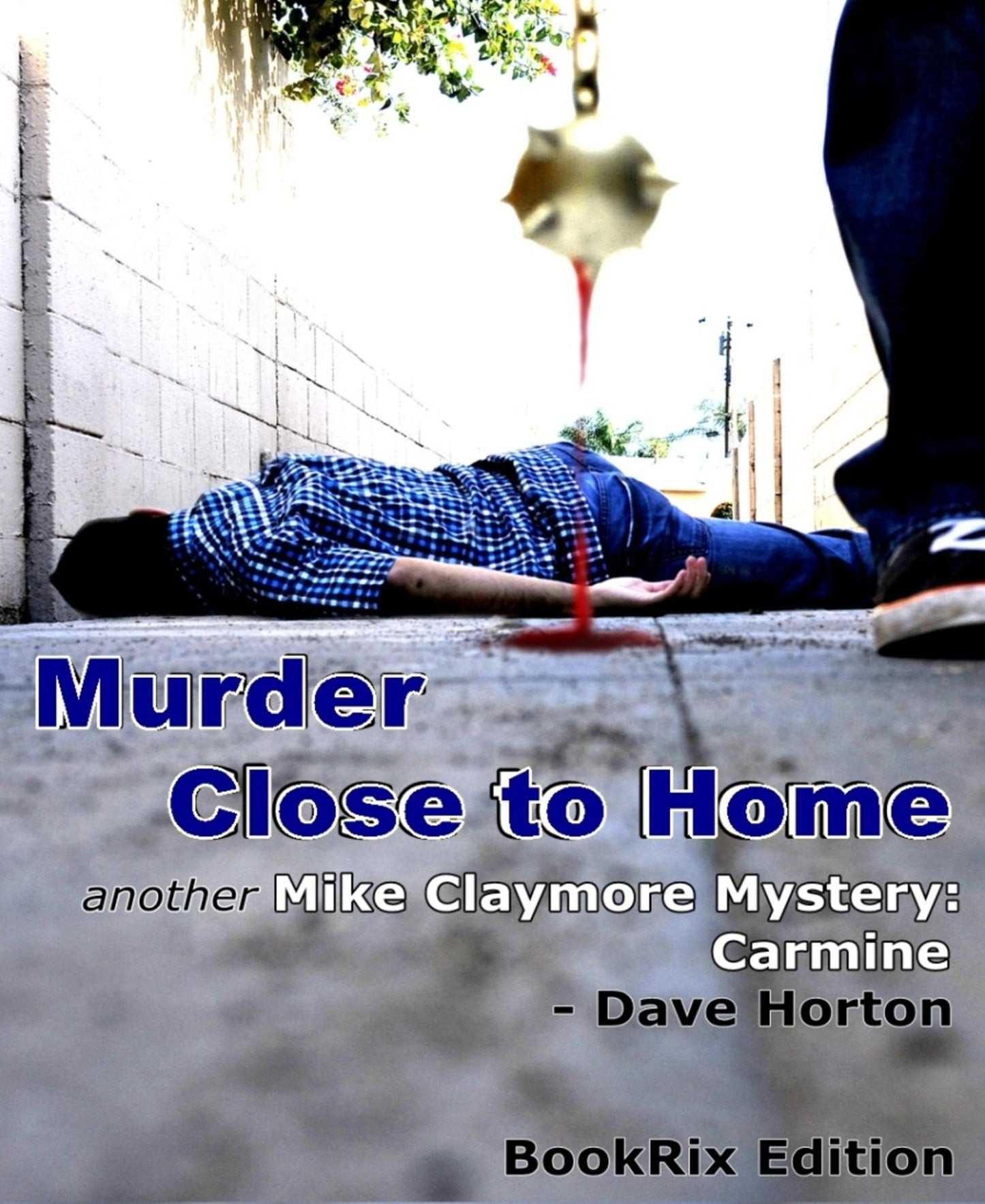 Murder Close to Home: another Mike Claymore Mystery: Carmine