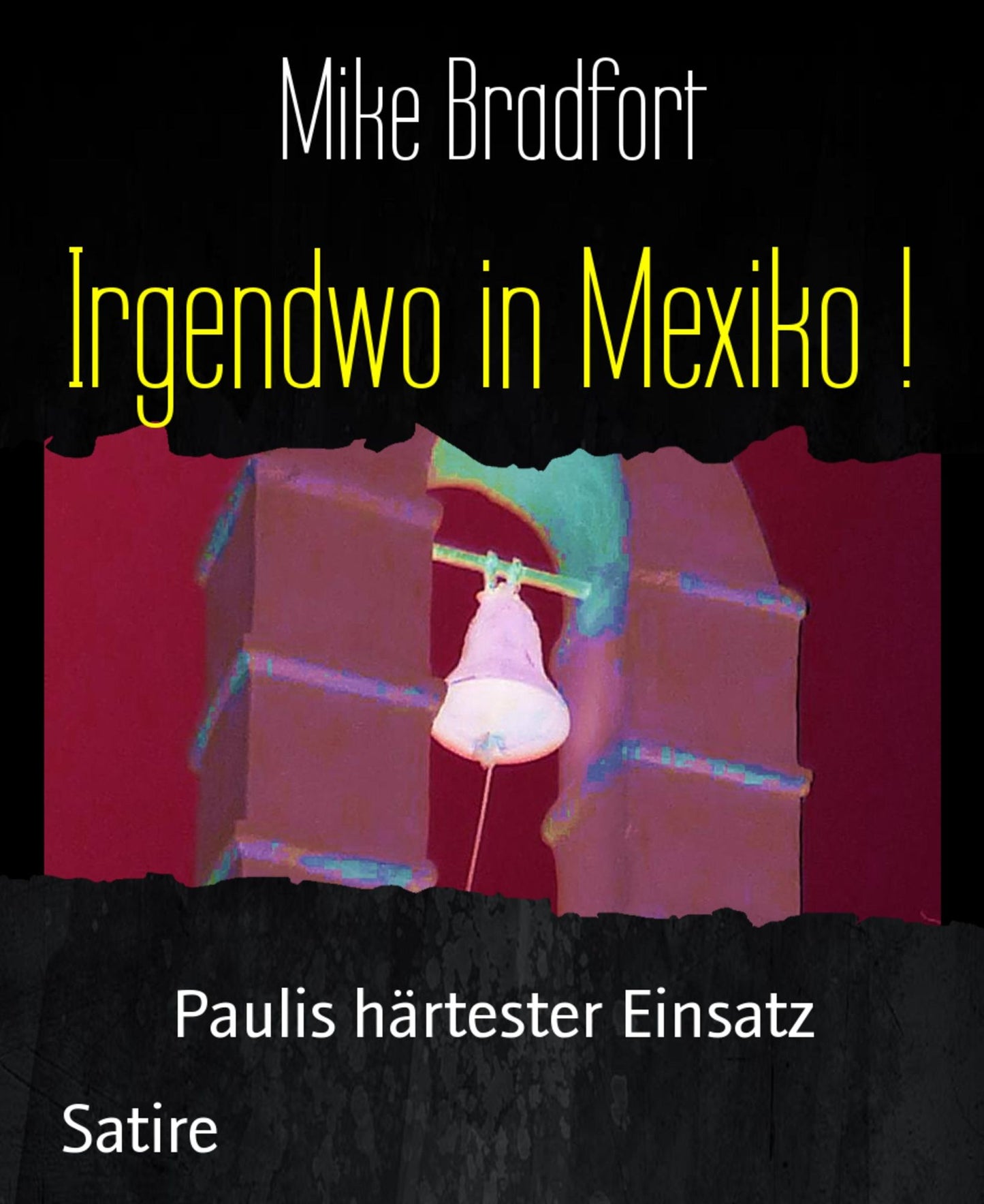 Irgendwo in Mexiko !: Paulis härtester Einsatz