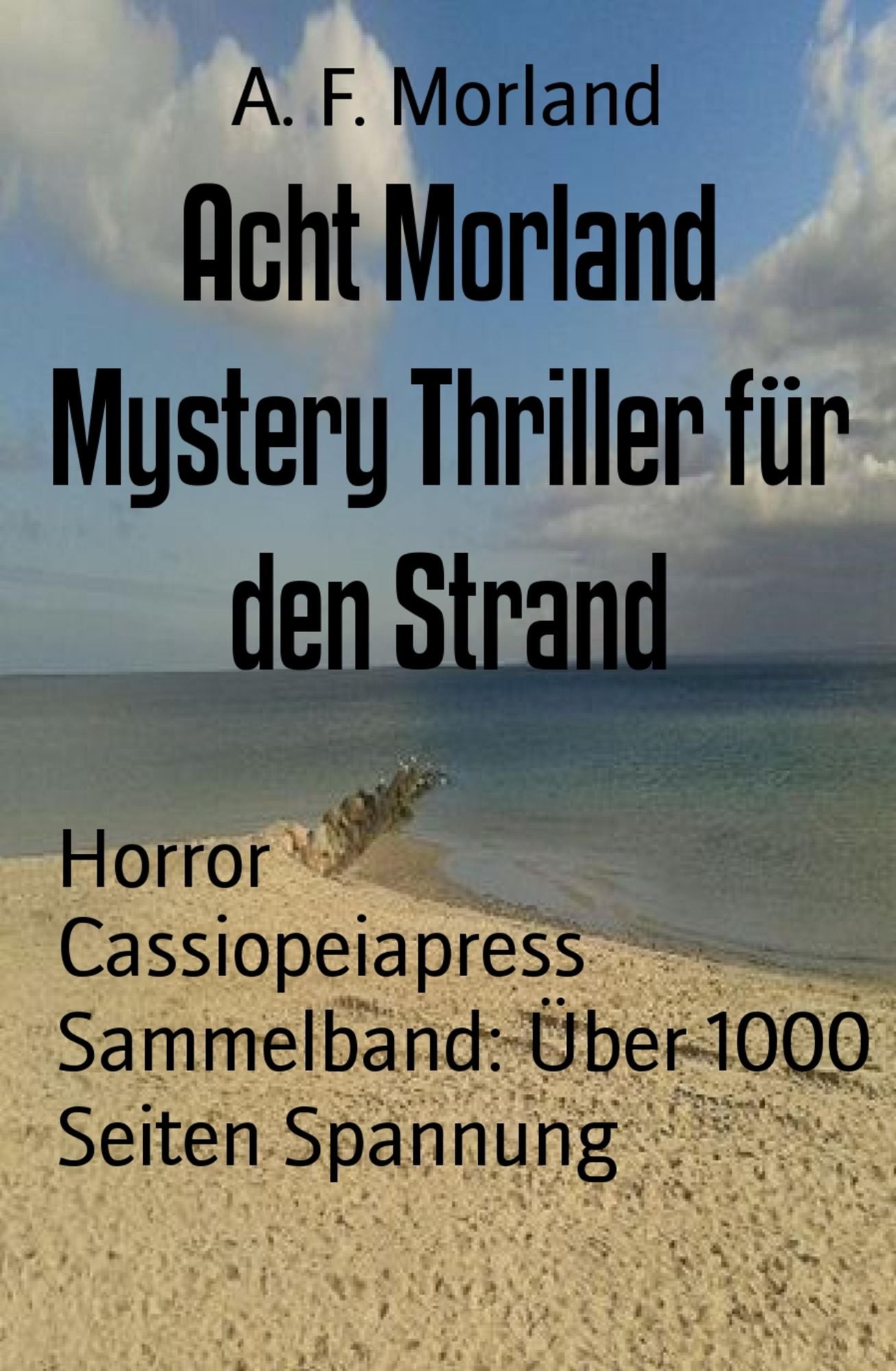 Acht Morland Mystery Thriller für den Strand: Cassiopeiapress Sammelband: Über 1000 Seiten Spannung