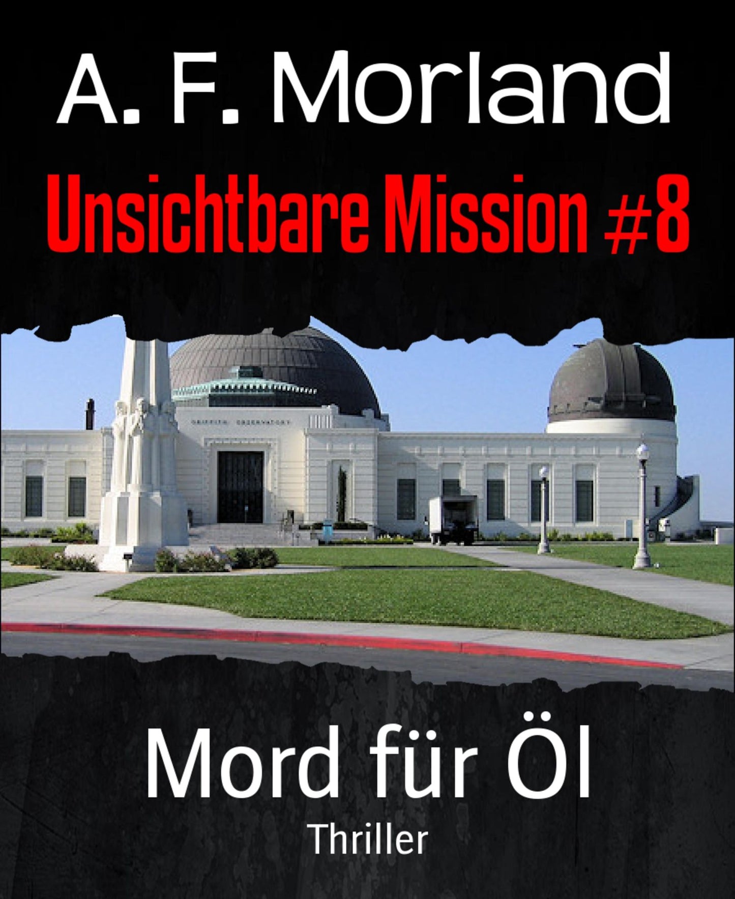 Unsichtbare Mission #8: Mord für Öl