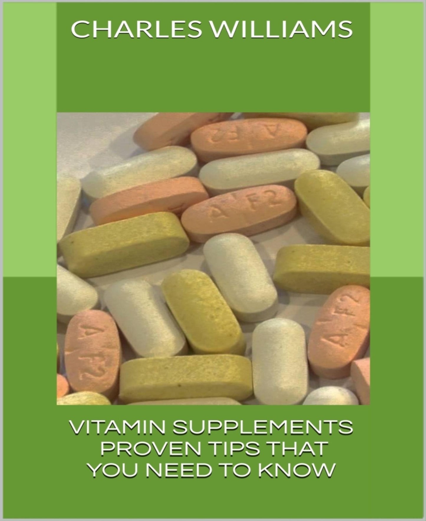 Vitamin Supplements: Proven Tips That You Need to Know