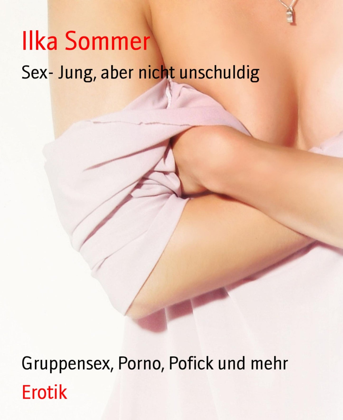 Sex- Jung, aber nicht unschuldig: Gruppensex, Porno, Pofick und mehr