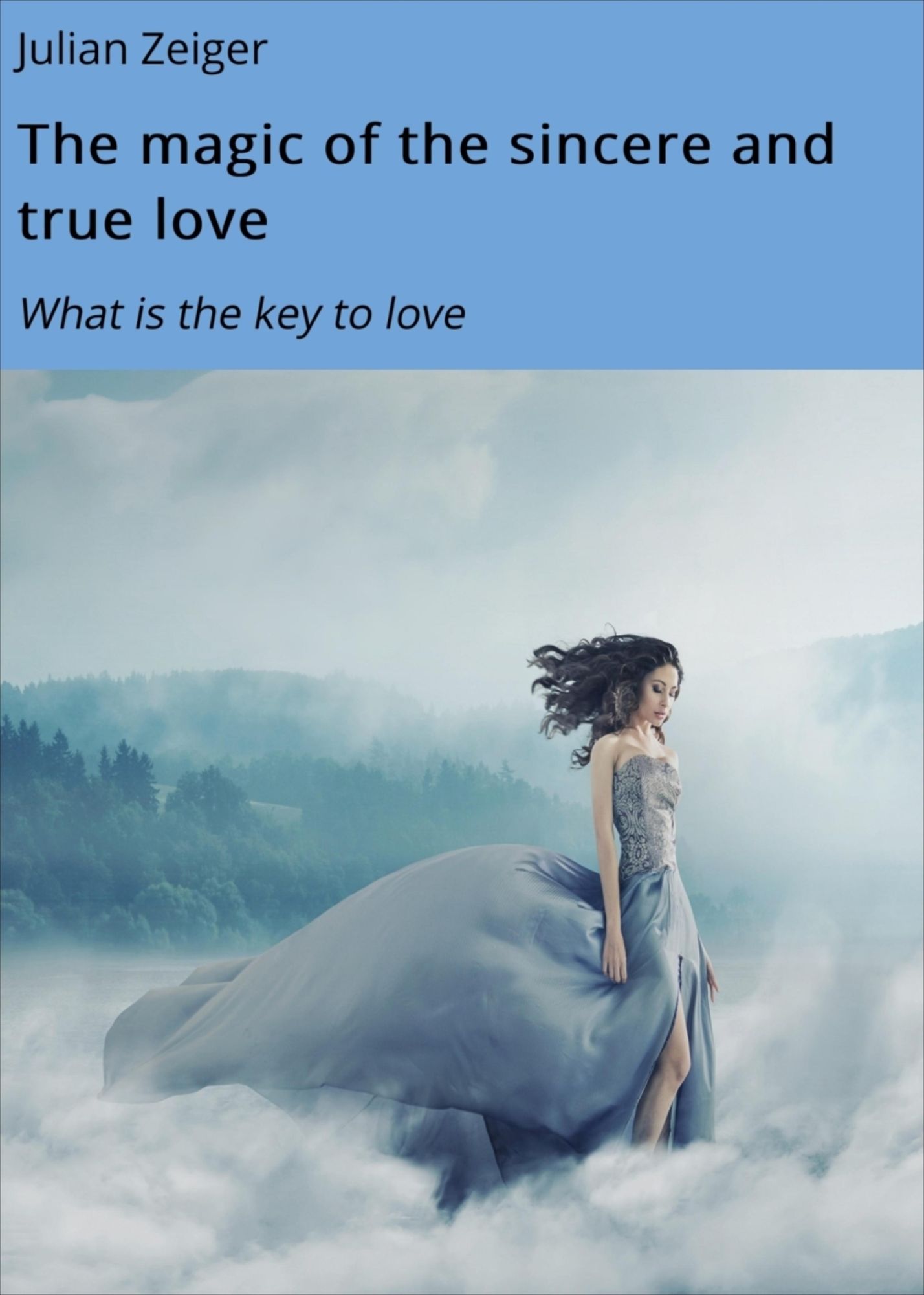The Magic of the sincere and true love: What is the key to love