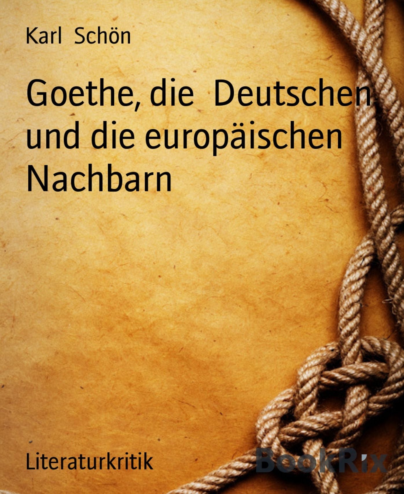 Goethe, die Deutschen und die europäischen Nachbarn