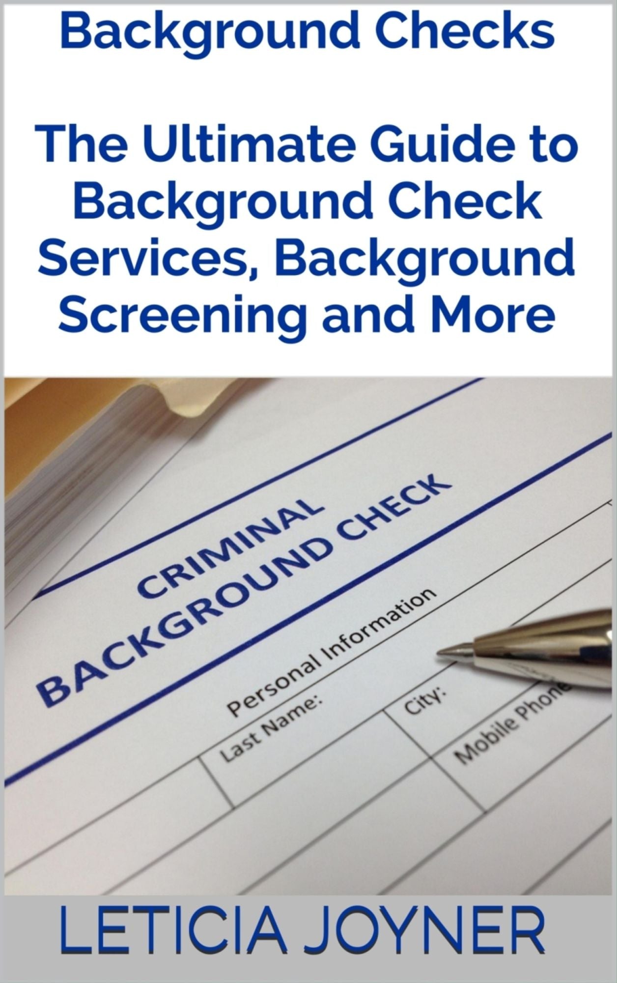 Background Checks: The Ultimate Guide to Background Check Services, Background Screening and More