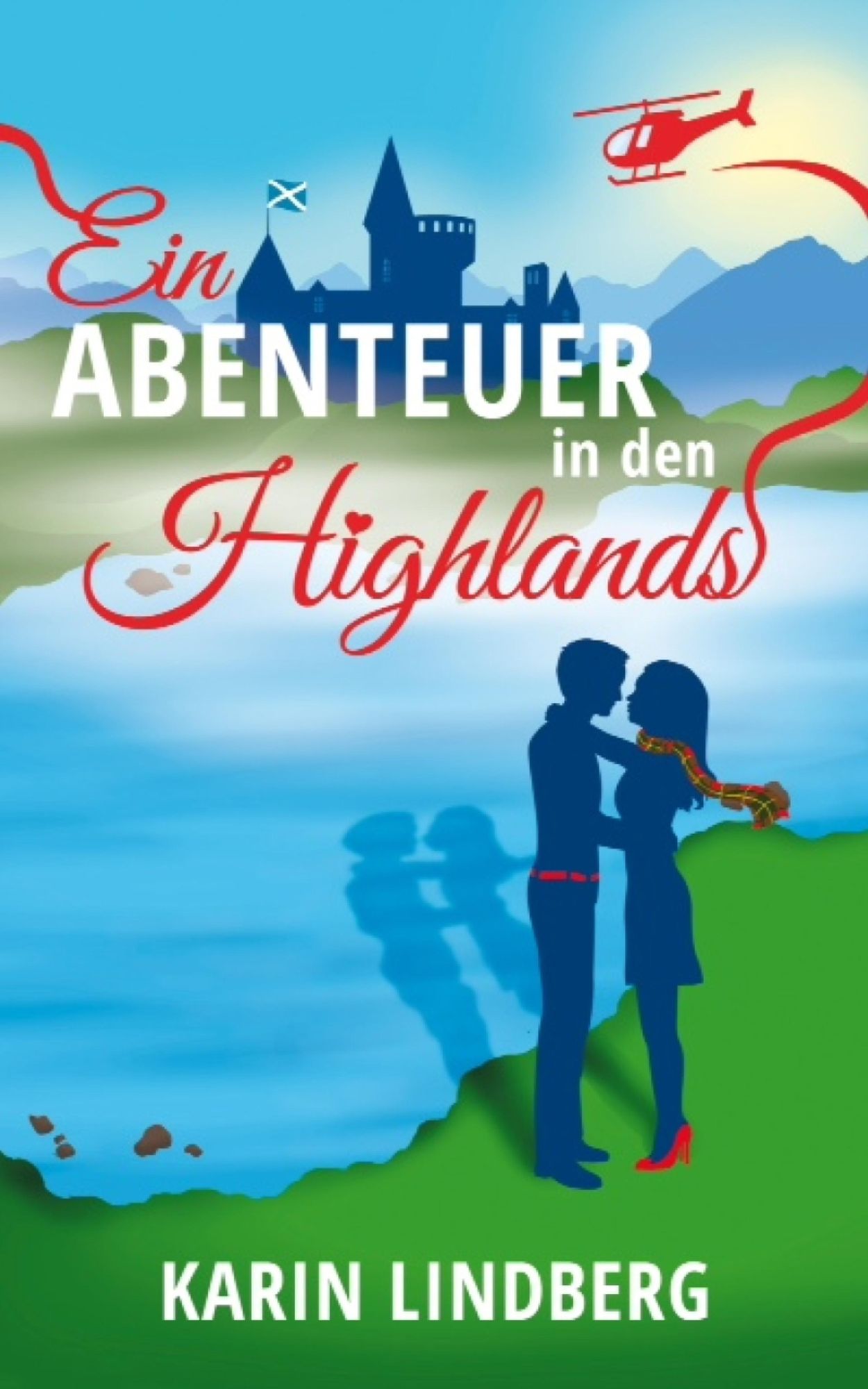 Ein Abenteuer in den Highlands: Ein Schottland-Liebesroman