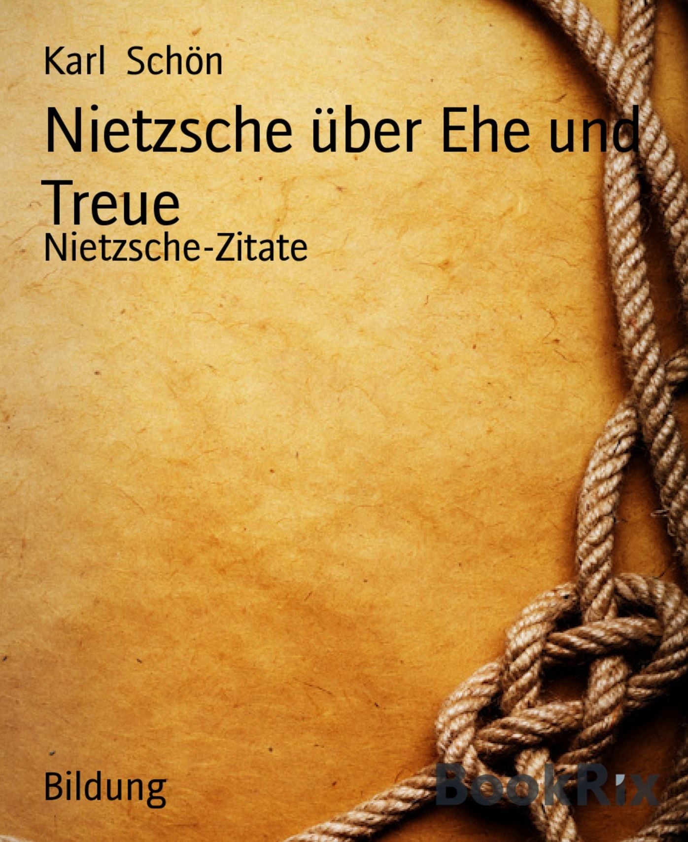 Nietzsche über Ehe und Treue: Nietzsche-Zitate