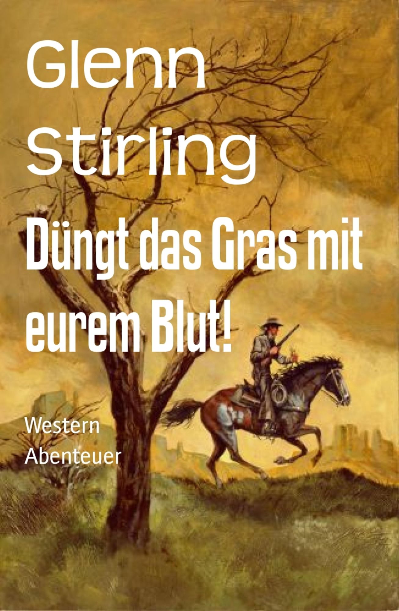 Düngt das Gras mit eurem Blut!: Western