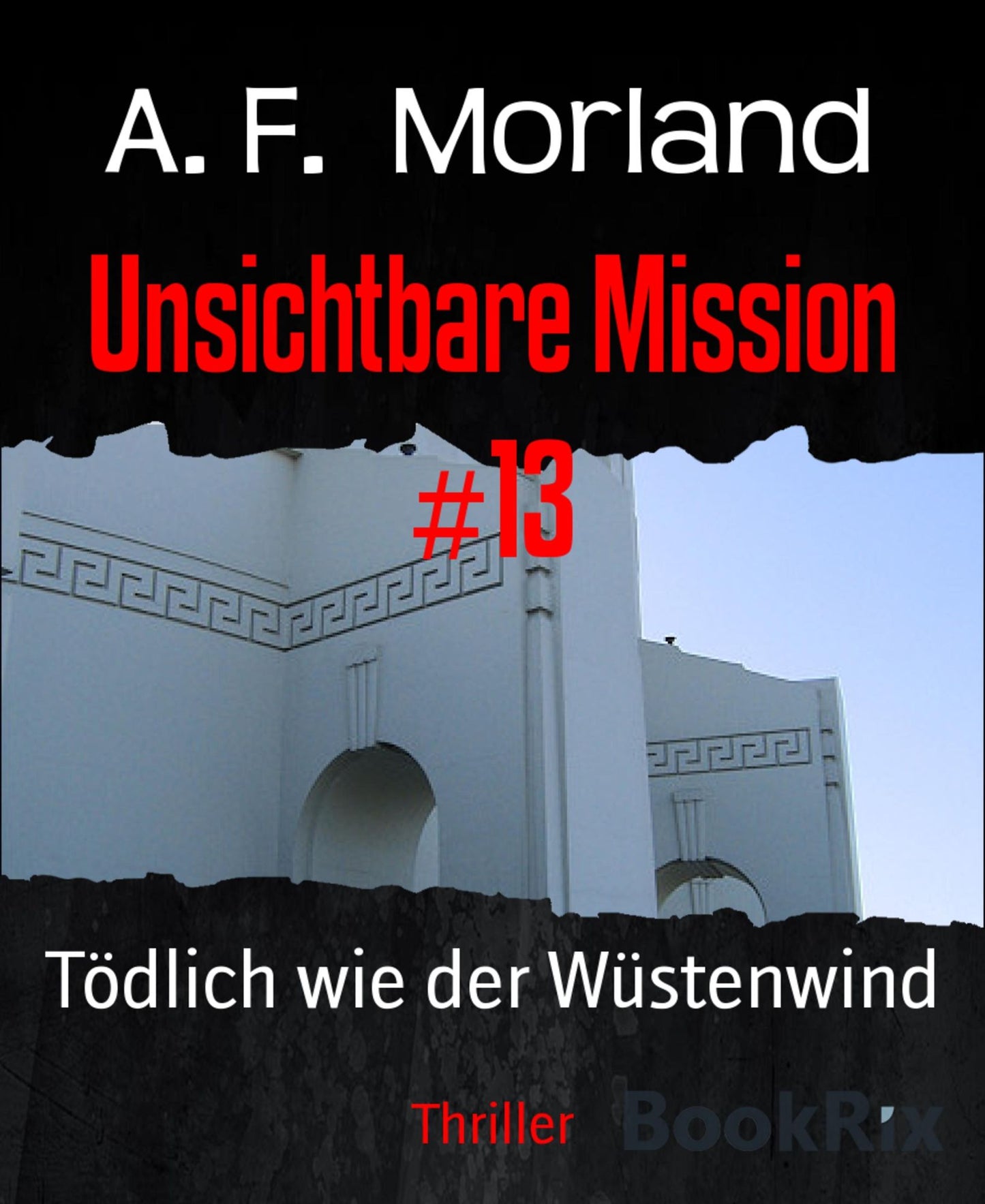 Unsichtbare Mission #13: Tödlich wie der Wüstenwind