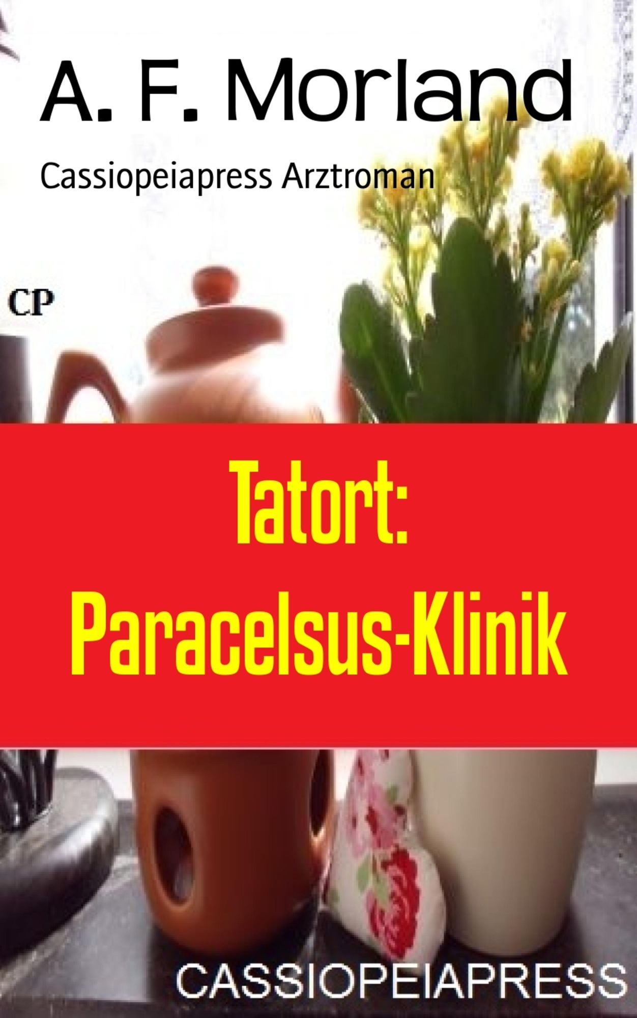 Tatort: Paracelsus-Klinik: Cassiopeiapress Arztroman