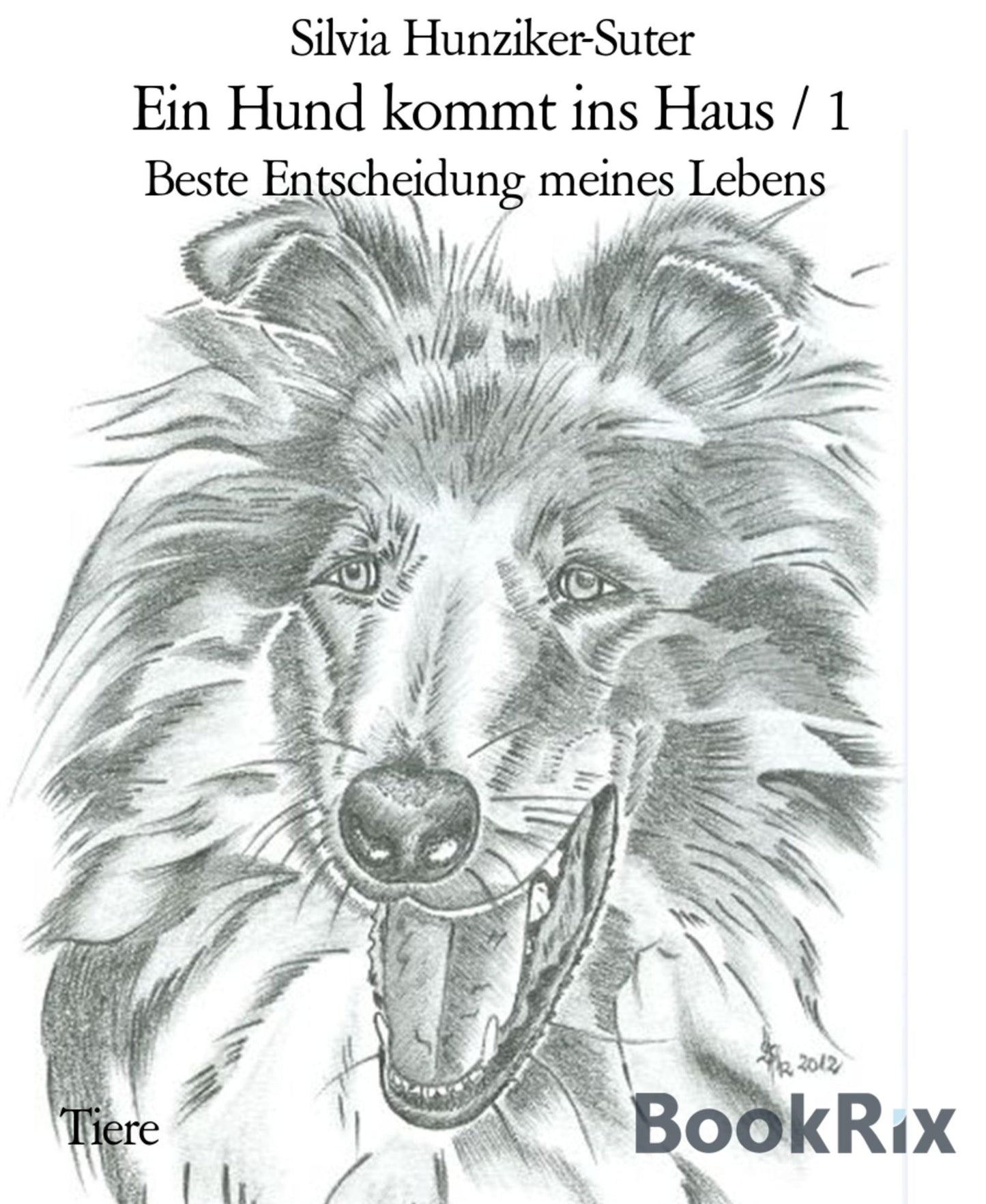 Ein Hund kommt ins Haus / 1: Beste Entscheidung meines Lebens