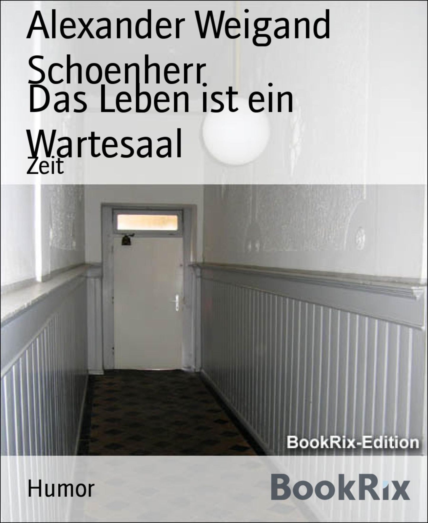 Das Leben ist ein Wartesaal: Zeit