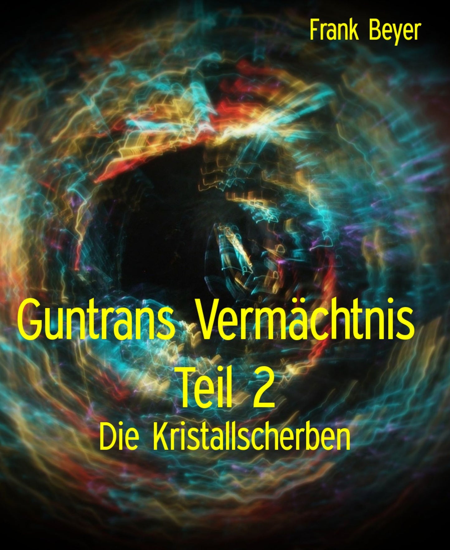 Guntrans Vermächtnis Teil 2: Die Kristallscherben