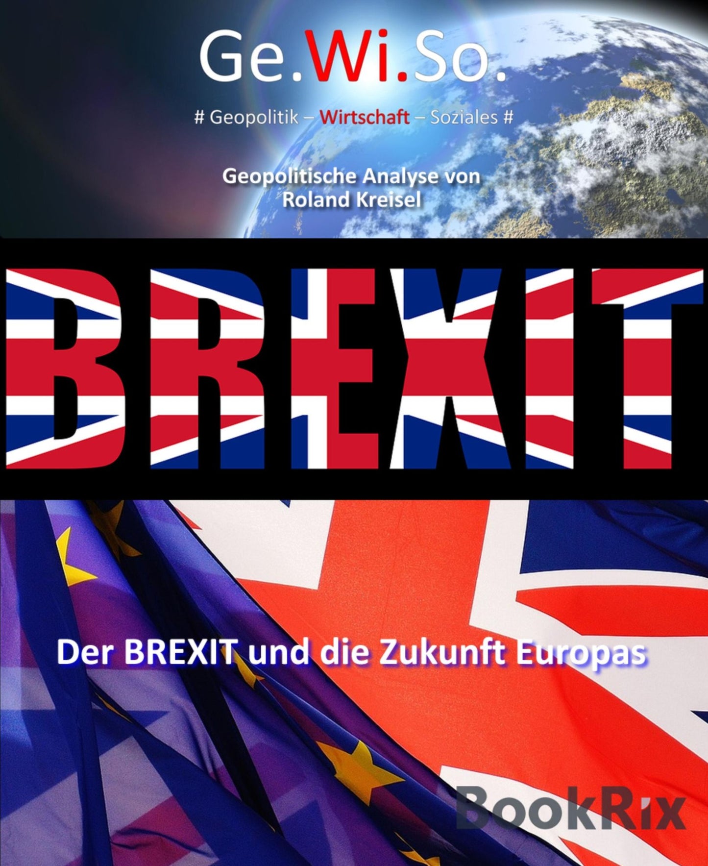 Der BREXIT und die Zukunft Europas: Geopolitische Analyse