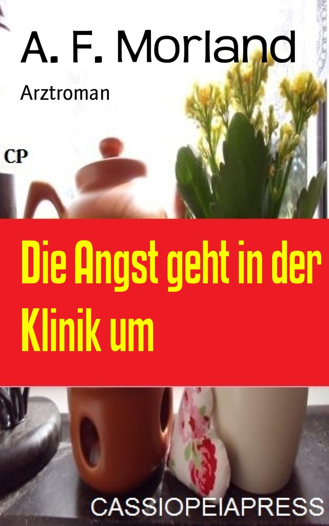 Die Angst geht in der Klinik um: Arztroman