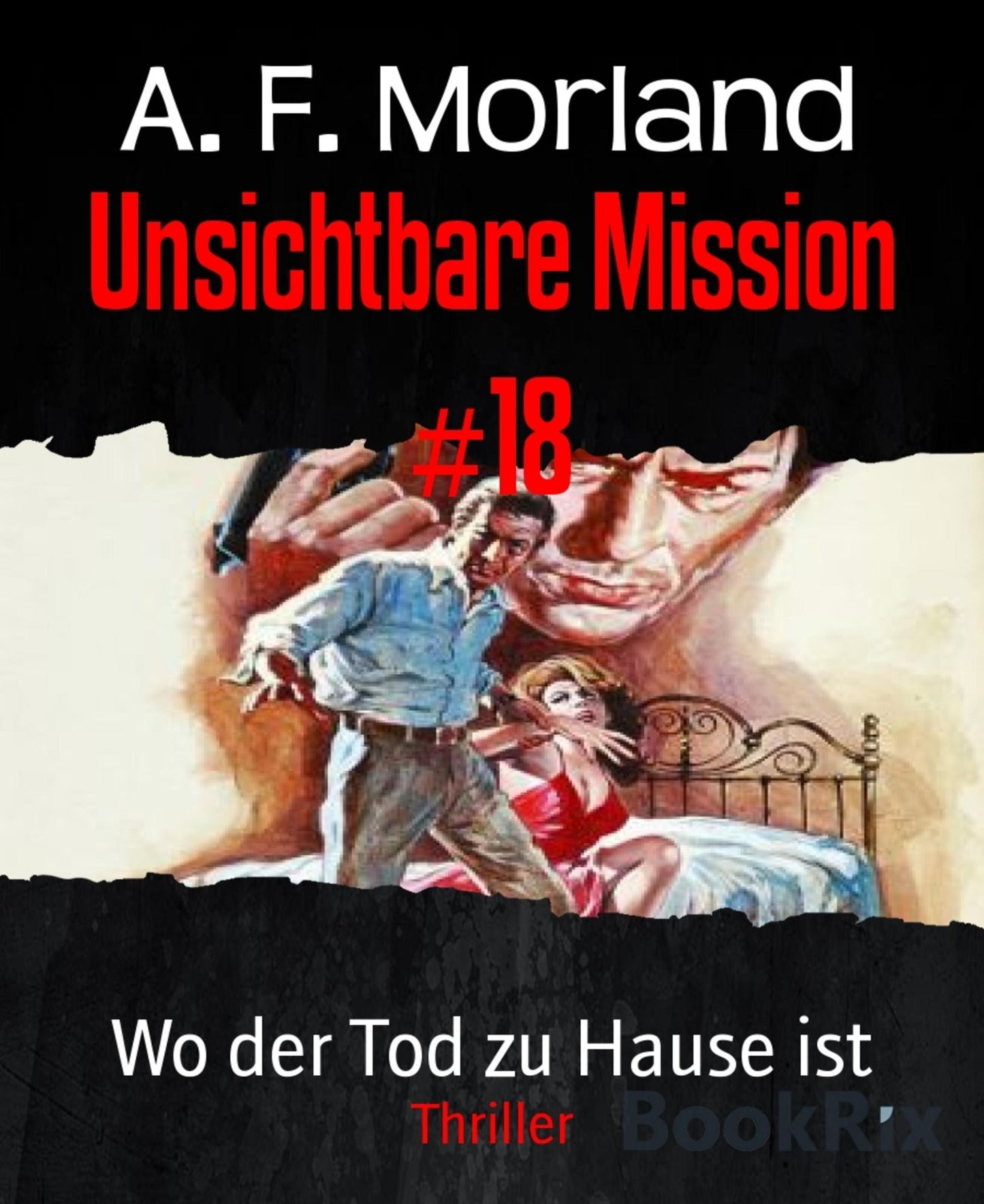 Unsichtbare Mission #18: Wo der Tod zu Hause ist