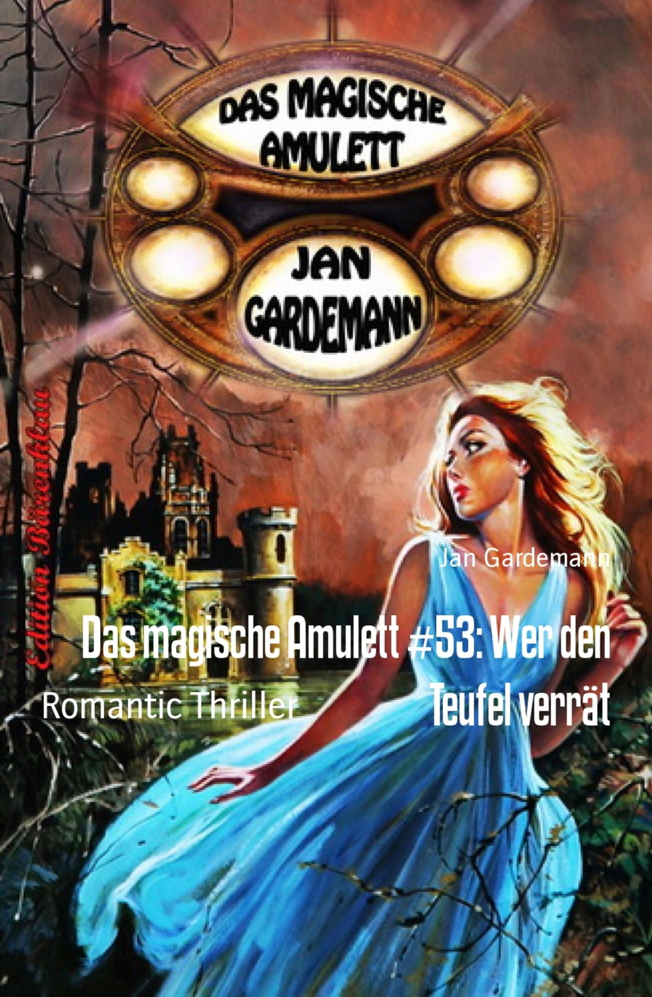 Das magische Amulett #53: Wer den Teufel verrät: Romantic Thriller