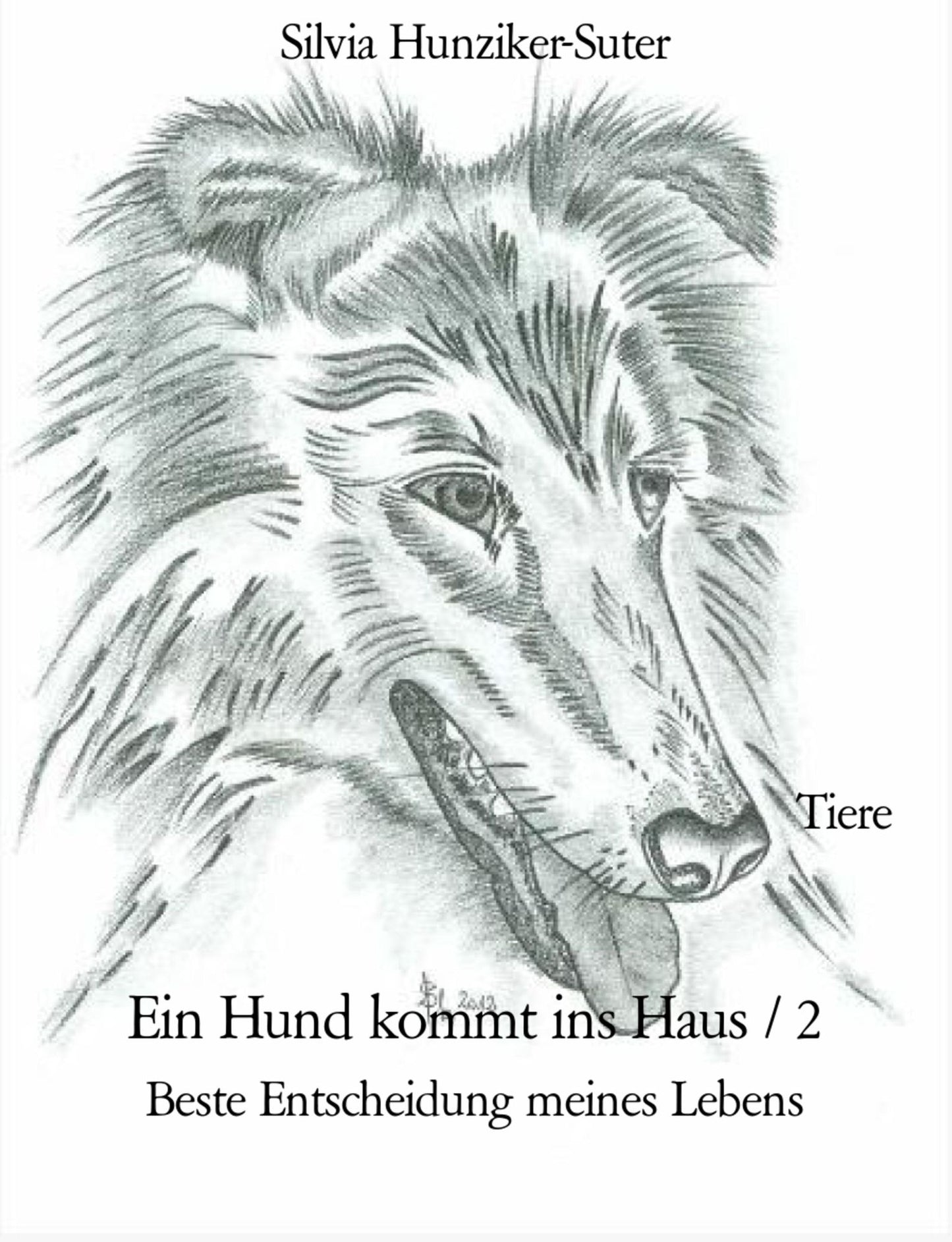 Ein Hund kommt ins Haus / 2: Beste Entscheidung meines Lebens