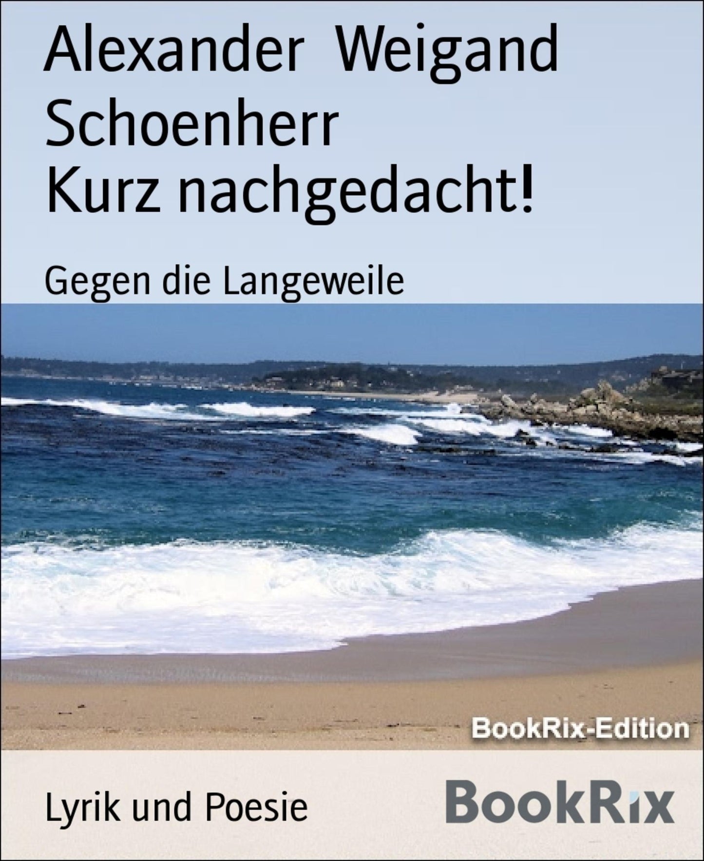 Kurz nachgedacht!: Gegen die Langeweile