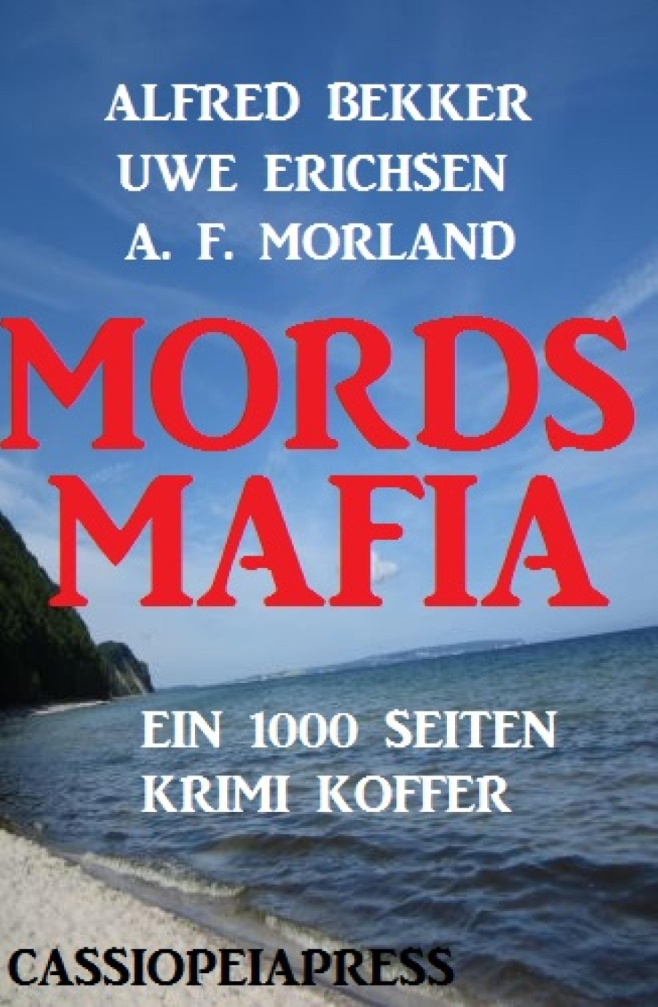 Mords-Mafia: Ein 1000 Seiten Krimi Koffer: Cassiopeiapress Sammelband
