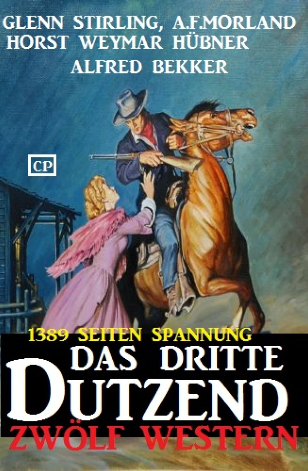 Das dritte Dutzend: Zwölf Western: 1389 Seiten Spannung /Cassiopeiapress Wildwest