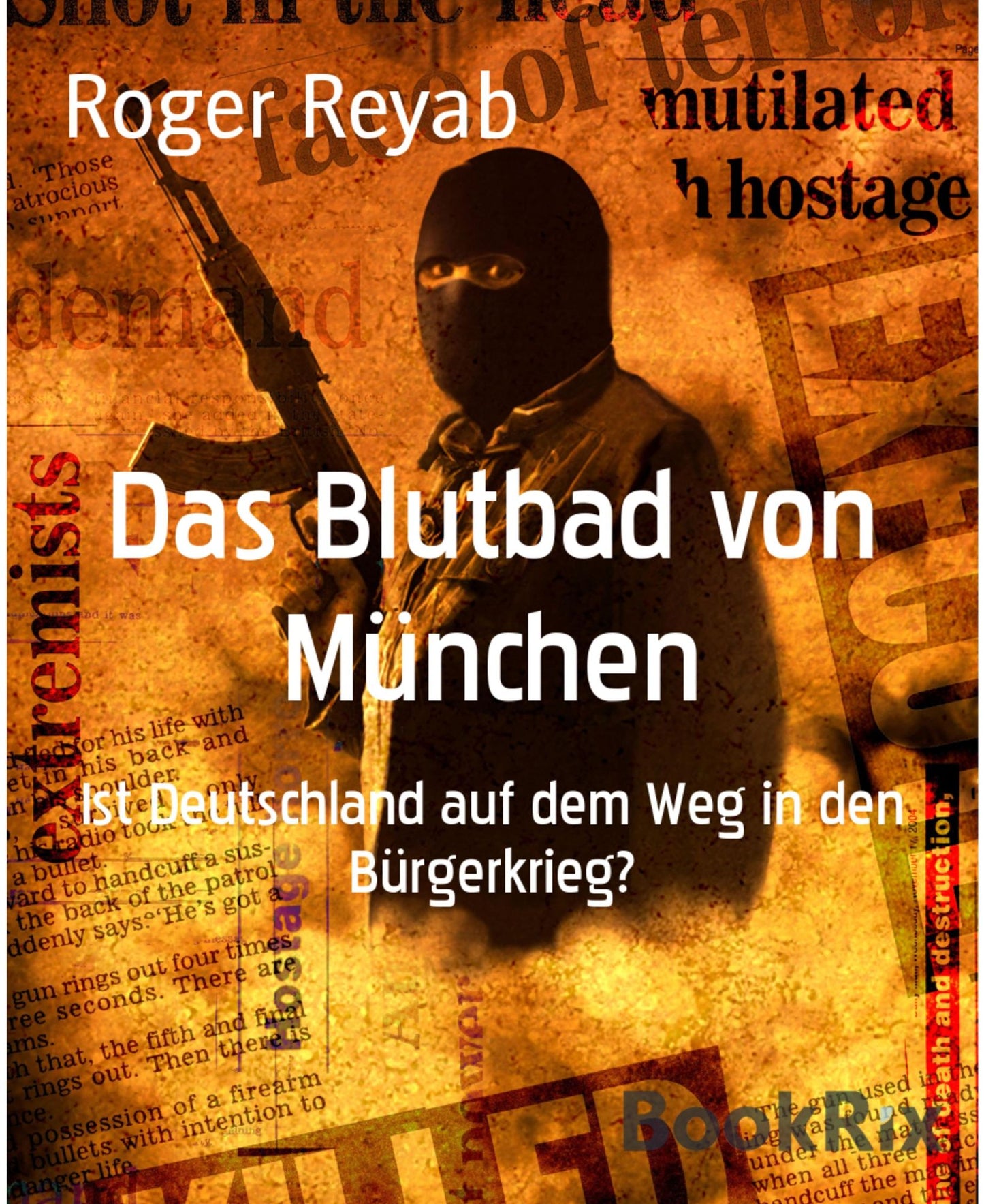 Das Blutbad von München: Ist Deutschland auf dem Weg in den Bürgerkrieg?