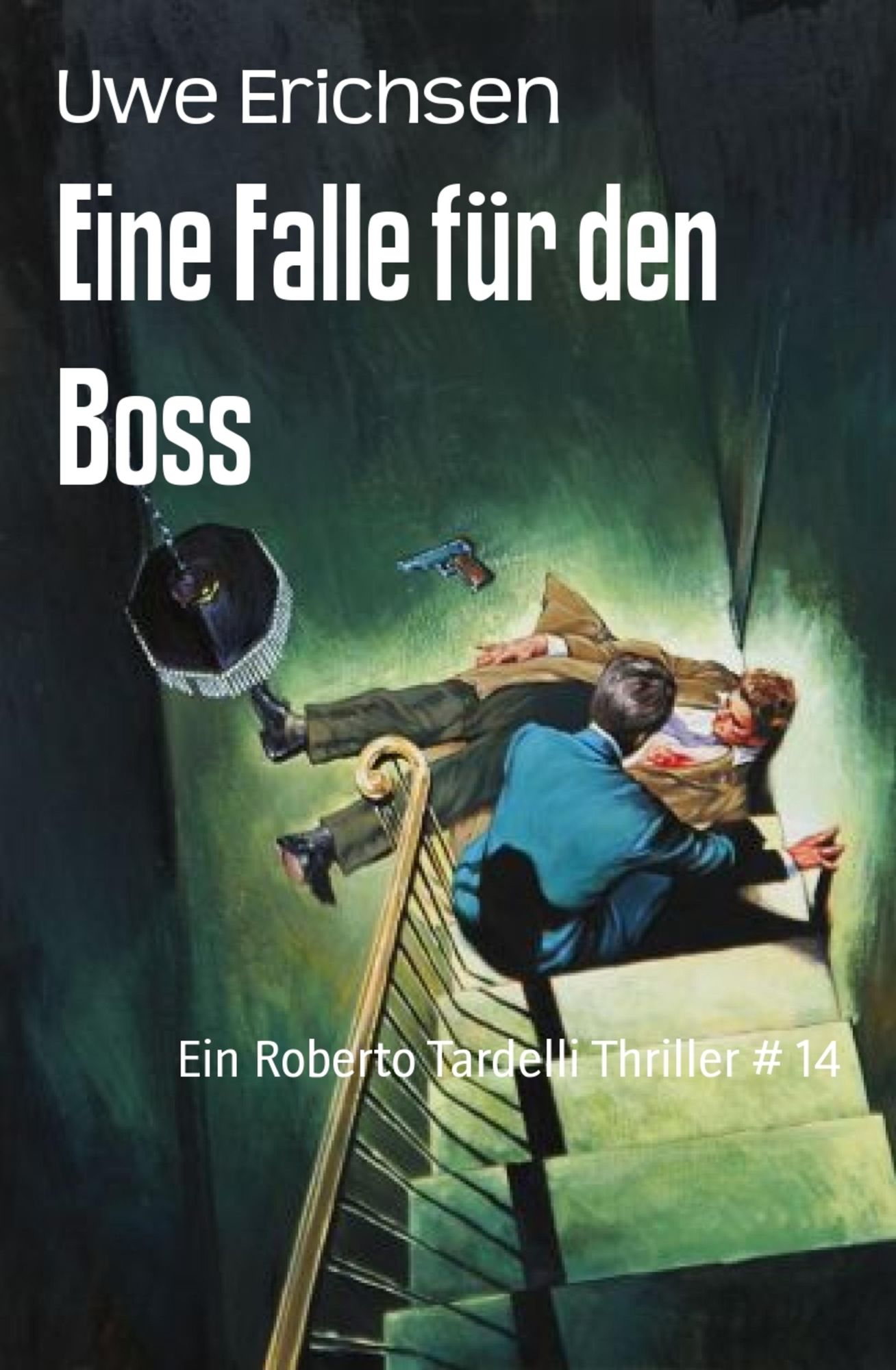 Eine Falle für den Boss: Ein Roberto Tardelli Thriller # 14