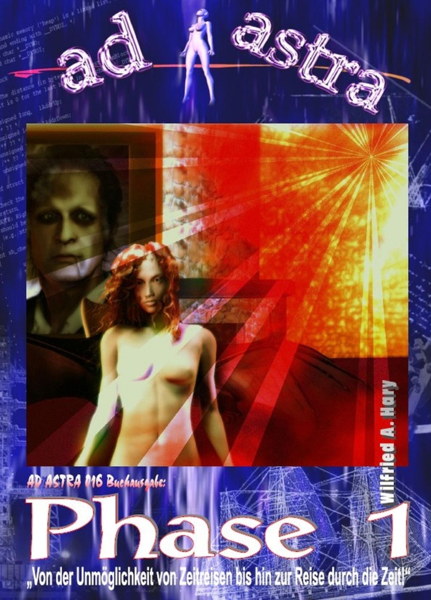 AD ASTRA 016 Buchausgabe: Phase 1: öglichkeit von Zeitreisen bis hin zur Reise durch die Zeit!"