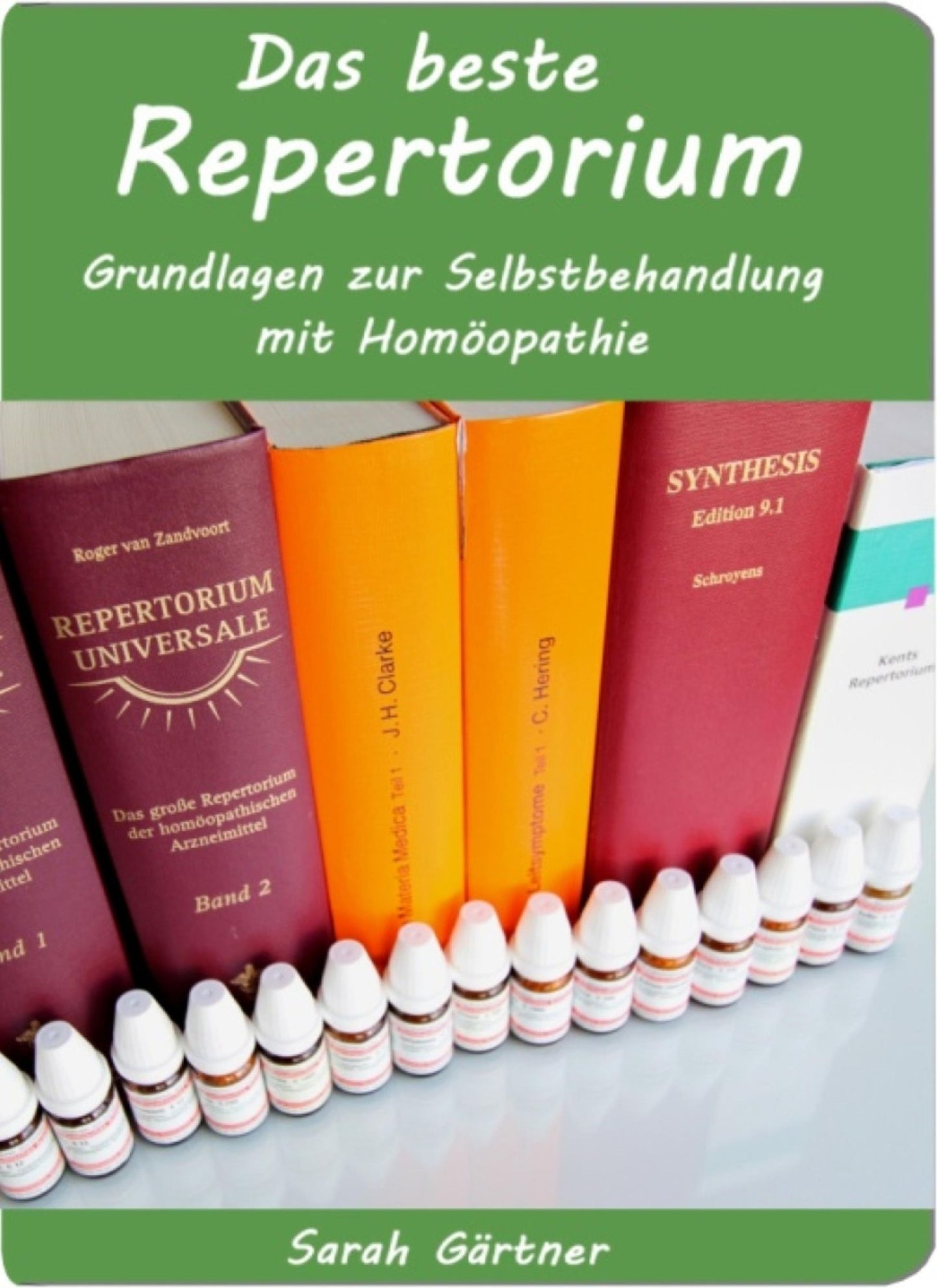 Das beste Repertorium. Grundlagen zur Selbstbehandlung mit Homöopathie.: Kent, Barthel und Synthesis von Schroyens im Vergleich mit Homöopathie-Software. Wer bietet den Schlüssel zum Erfolg?