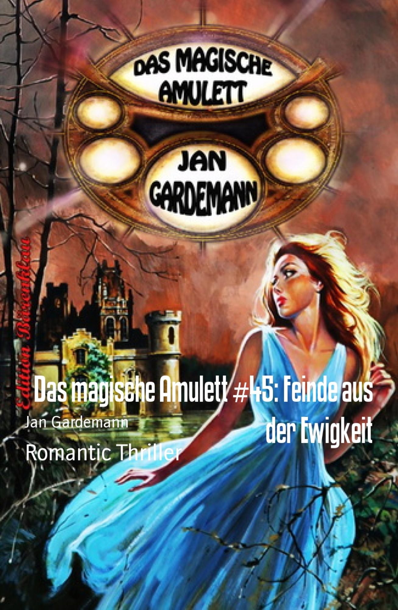 Das magische Amulett #45: Feinde aus der Ewigkeit: Romantic Thriller