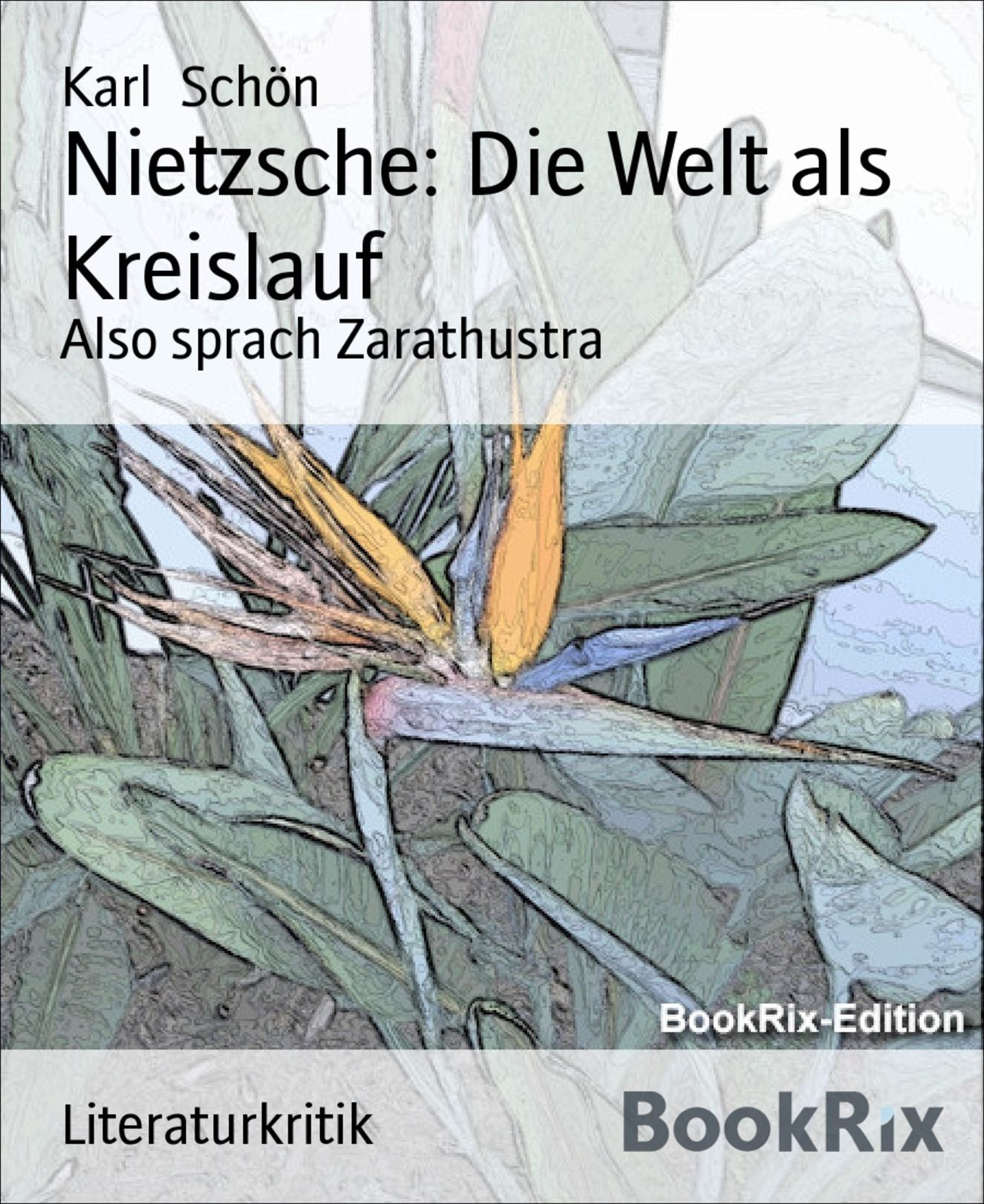 Nietzsche: Die Welt als Kreislauf: Also sprach Zarathustra