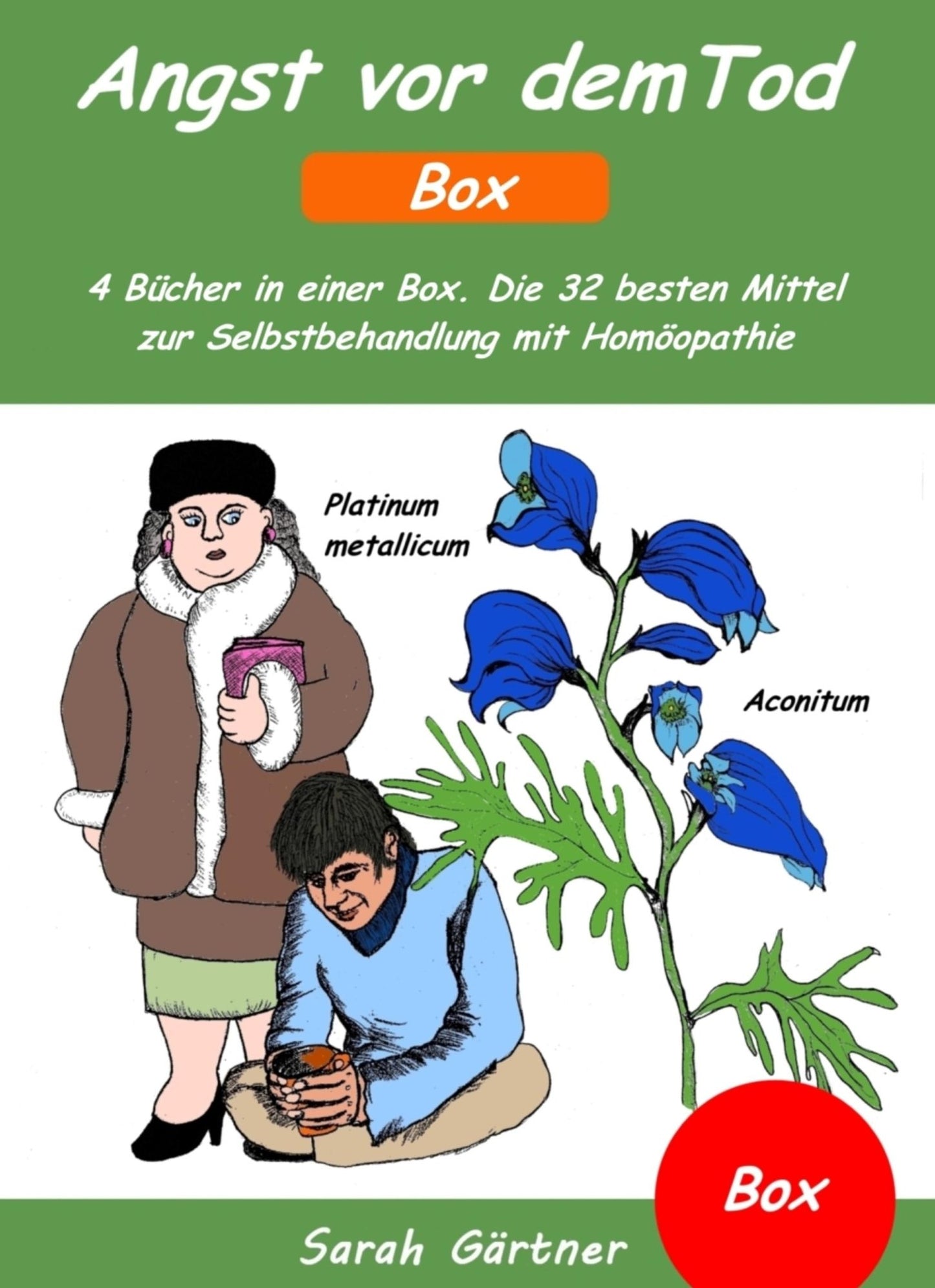 Angst vor dem Tod - Box. 4 Bücher in einer Box. Die 32 besten Mittel zur Selbstbehandlung mit Homöopathie: Selbsthilfe bei Angst vor Krankheiten, Angst vorm Sterben und Angst vor dem Alleinsein
