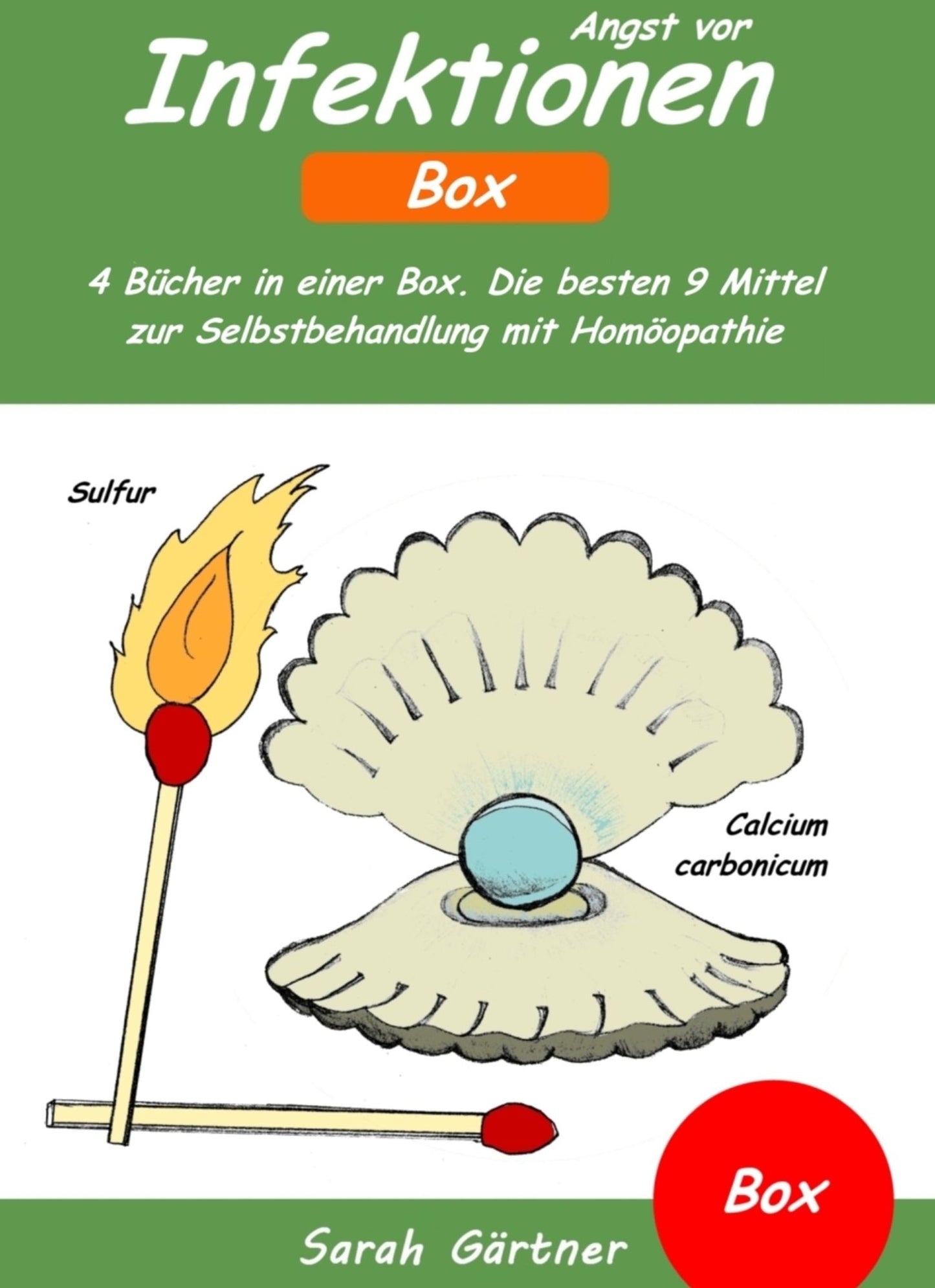 Angst vor Infektionen - Box. 4 Bücher in einer Box. Die 9 besten Mittel zur Selbstbehandlung mit Homöopathie: Selbsthilfe bei Angst vor Krankheiten, Angst vor Berührung und Angst vor dem Tod. Wie finde ich das richtige Mittel?