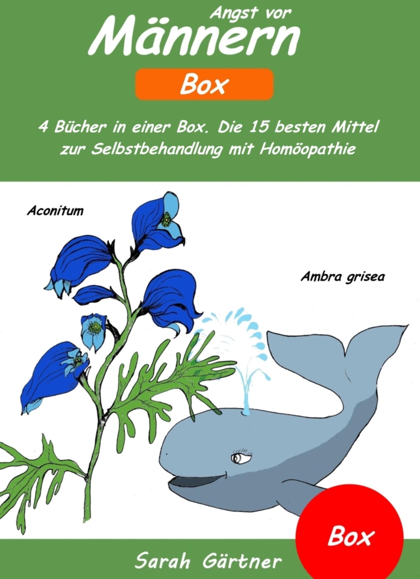 Angst vor Männern - Box. 4 Bücher in einer Box. Die 15 besten Mittel zur Selbstbehandlung mit Homöopathie: Selbsthilfe bei Angst vor Ablehnung, bei Angst vor Gefühlen und bei Schüchternheit. Wie finde ich das richtige Mittel?