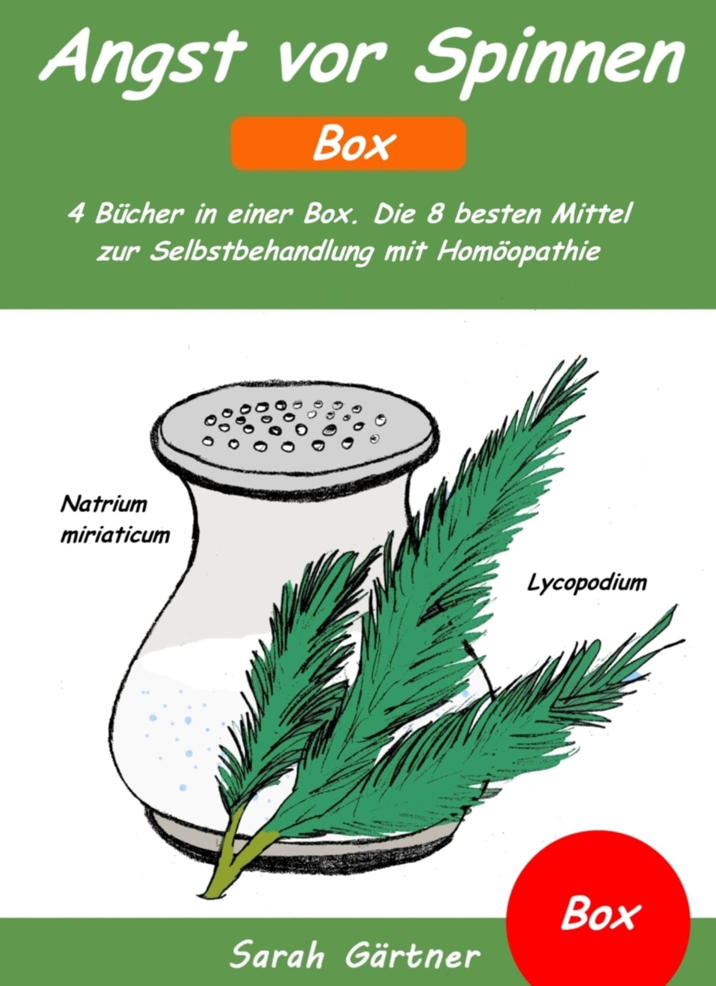 Angst vor Spinnen - Box. 4 Bücher in einer Box. Die 8 besten Mittel zur Selbstbehandlung mit Homöopathie: Ängste bei Kindern besiegen. Selbsthilfe bei Angst vor Tieren und Angst vor Monstern. Wie finde ich das richtige Mittel?