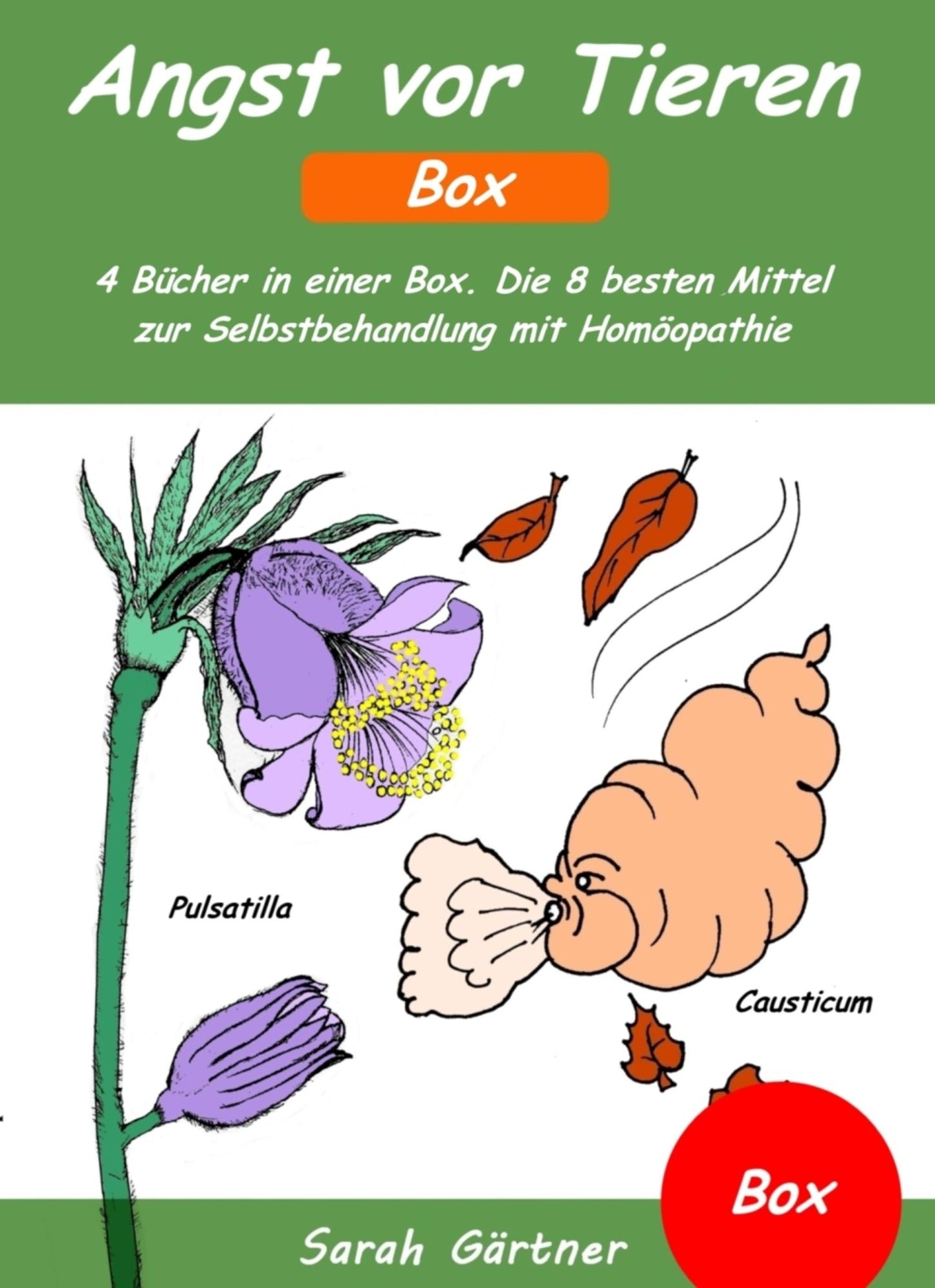 Angst vor Tieren - Box. 4 Bücher in einer Box. Die 8 besten Mittel zur Selbstbehandlung mit Homöopathie: Ängste bei Kindern überwinden. Selbsthilfe bei Angst vor Hunden, Angst vor Pferden und Angst vor Spinnen