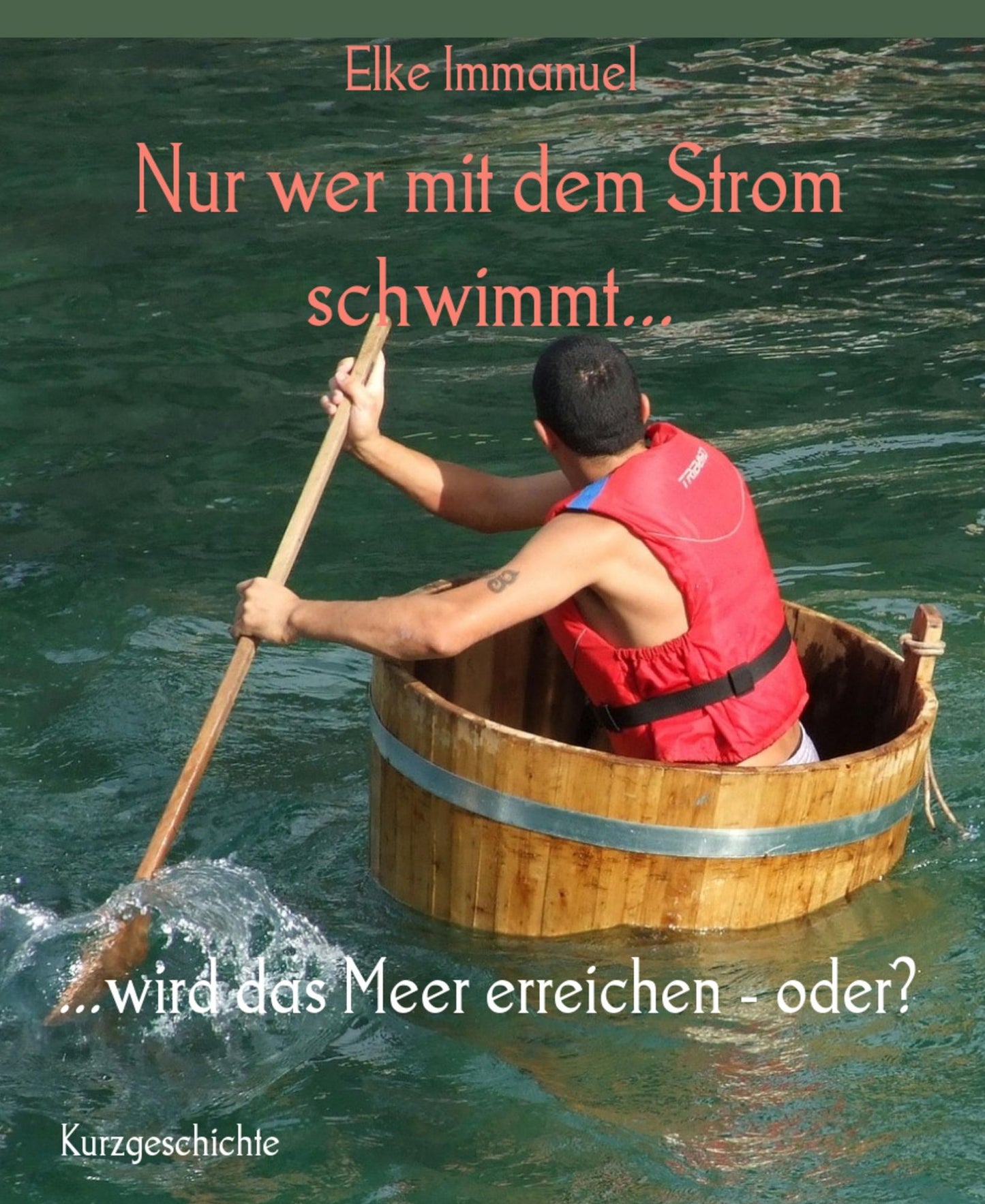 Nur wer mit dem Strom schwimmt...: ...wird das Meer erreichen - oder?