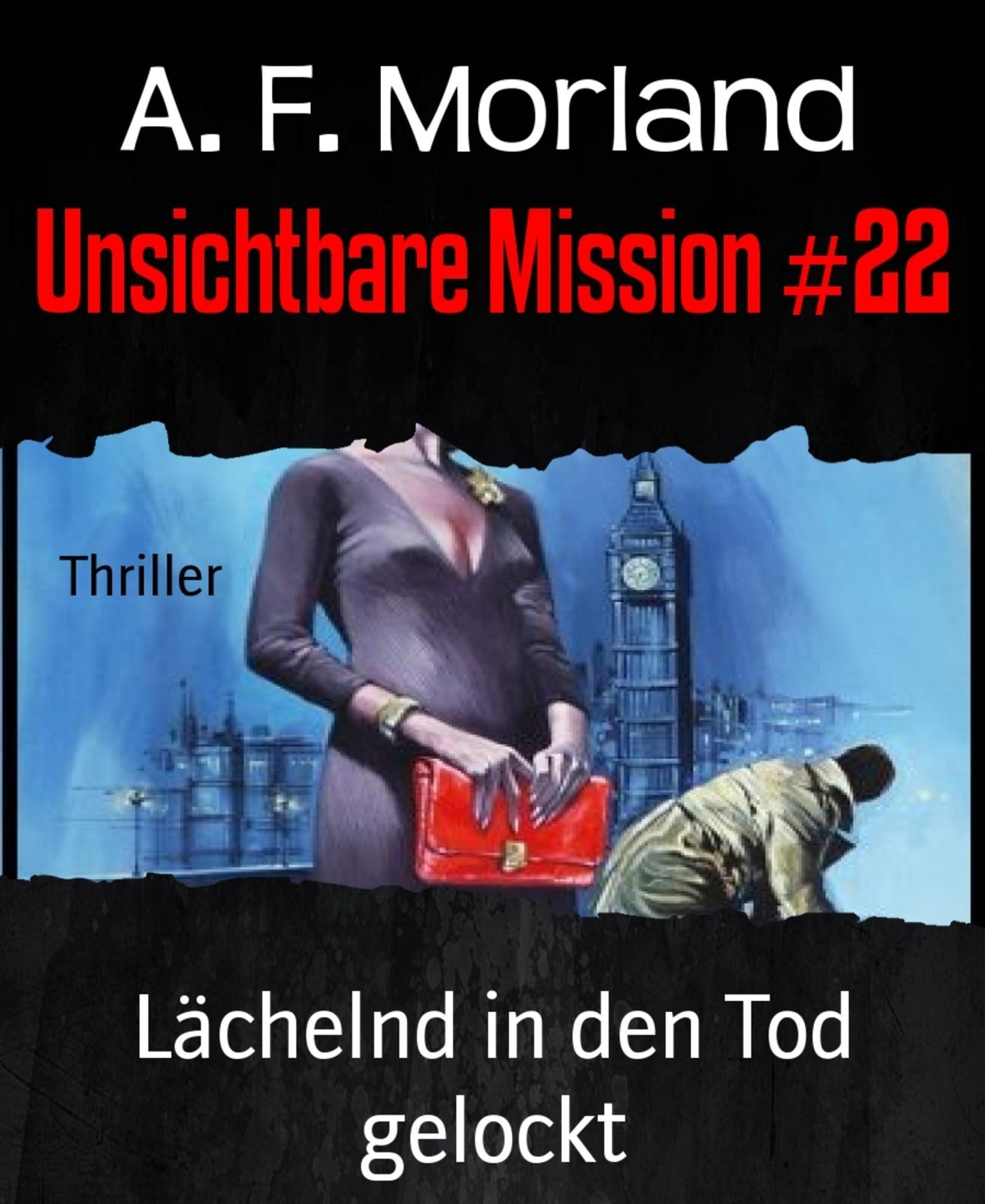 Unsichtbare Mission #22: Lächelnd in den Tod gelockt