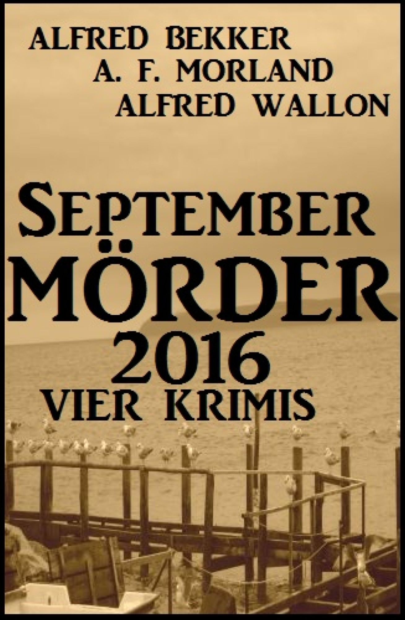 September-Mörder 2016: Vier Krimis: Cassiopeiapress Sammelband