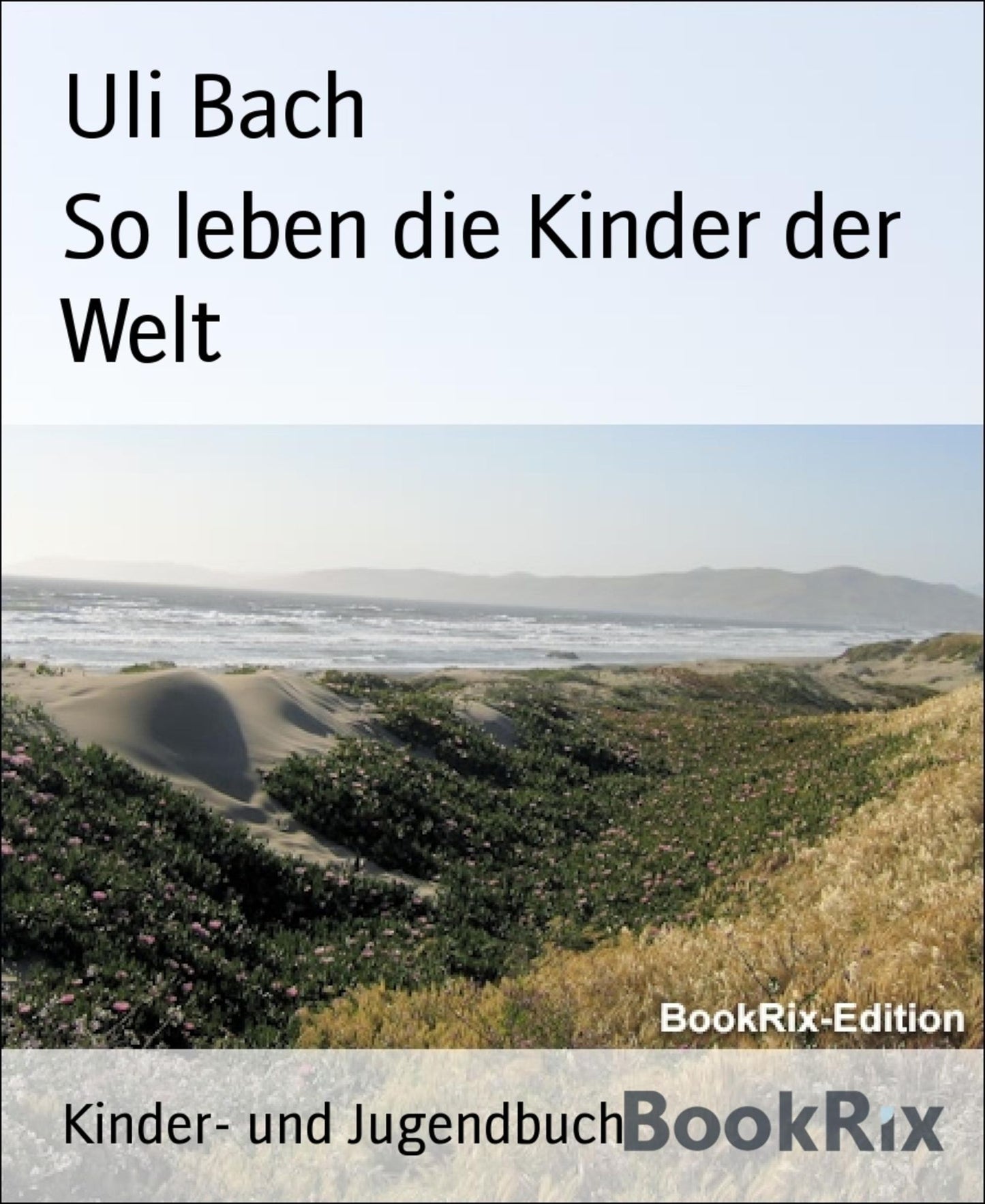 So leben die Kinder der Welt