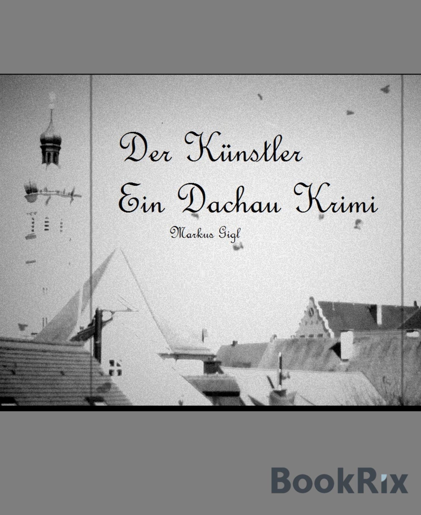 Der Künstler: Ein Dachau Krimi