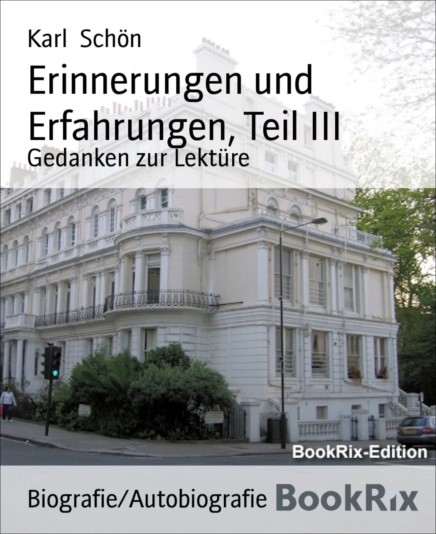 Erinnerungen und Erfahrungen, Teil III: Gedanken zur Lektüre