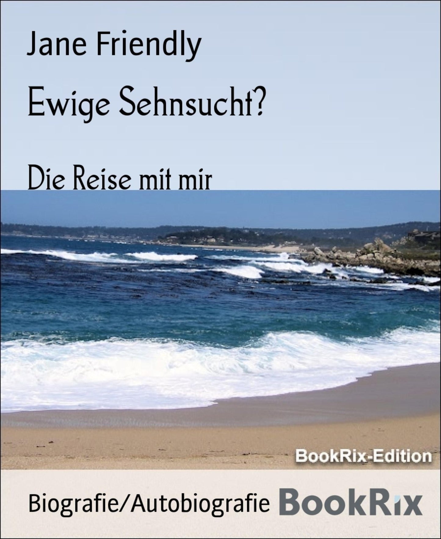 Ewige Sehnsucht?: Die Reise mit mir