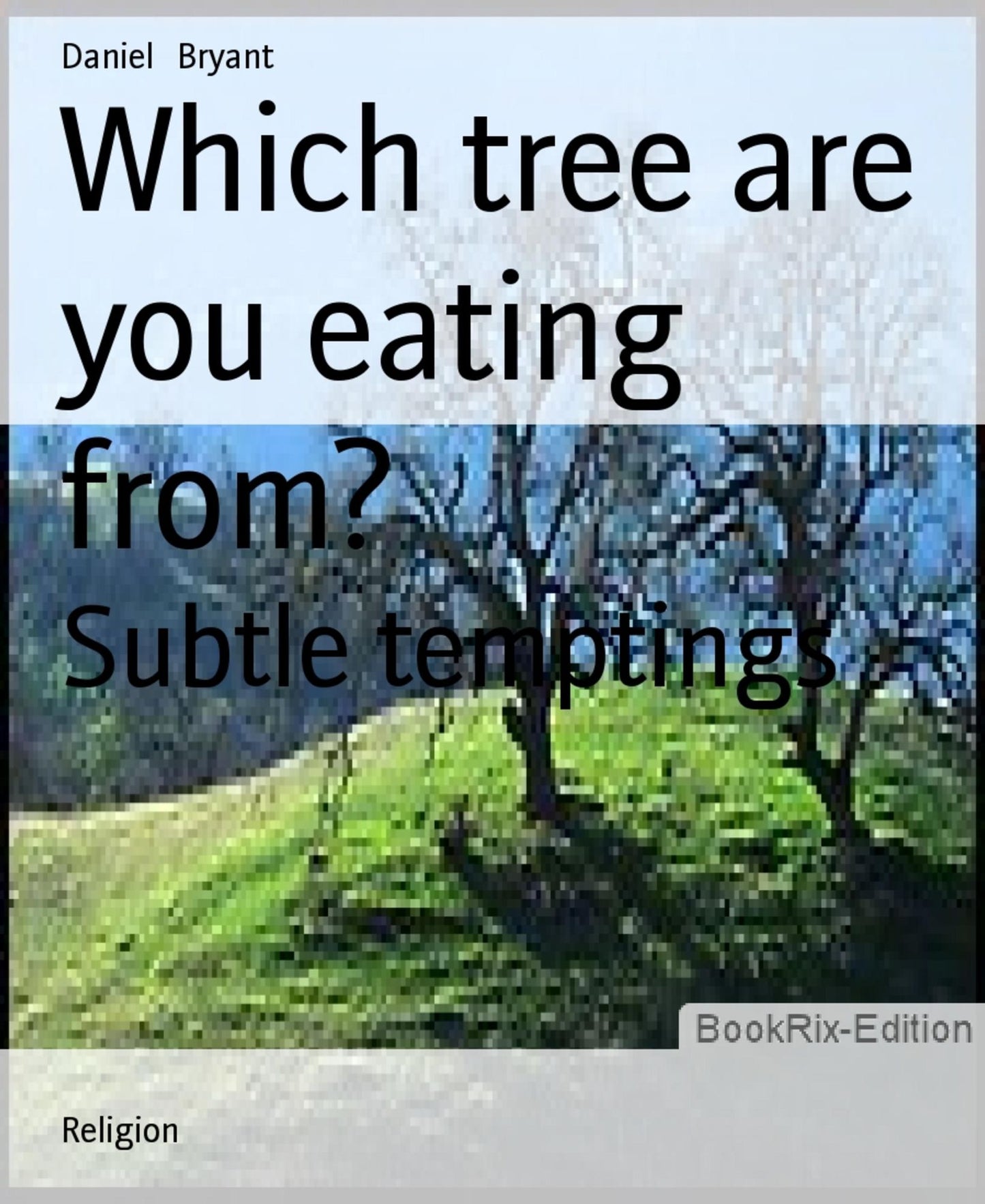 Which tree are you eating from?: Subtle temptings