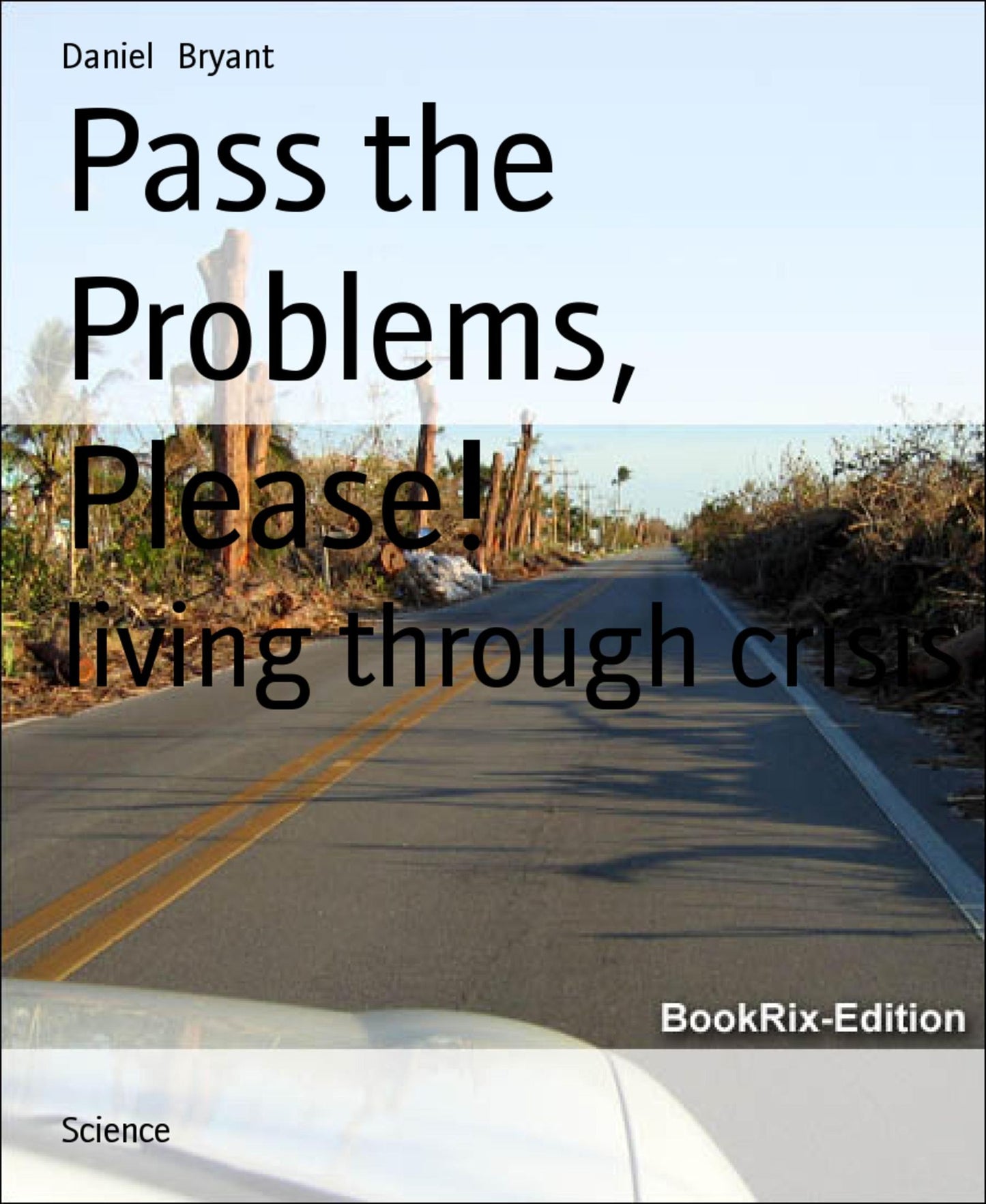 Pass the Problems, Please!: living through crisis